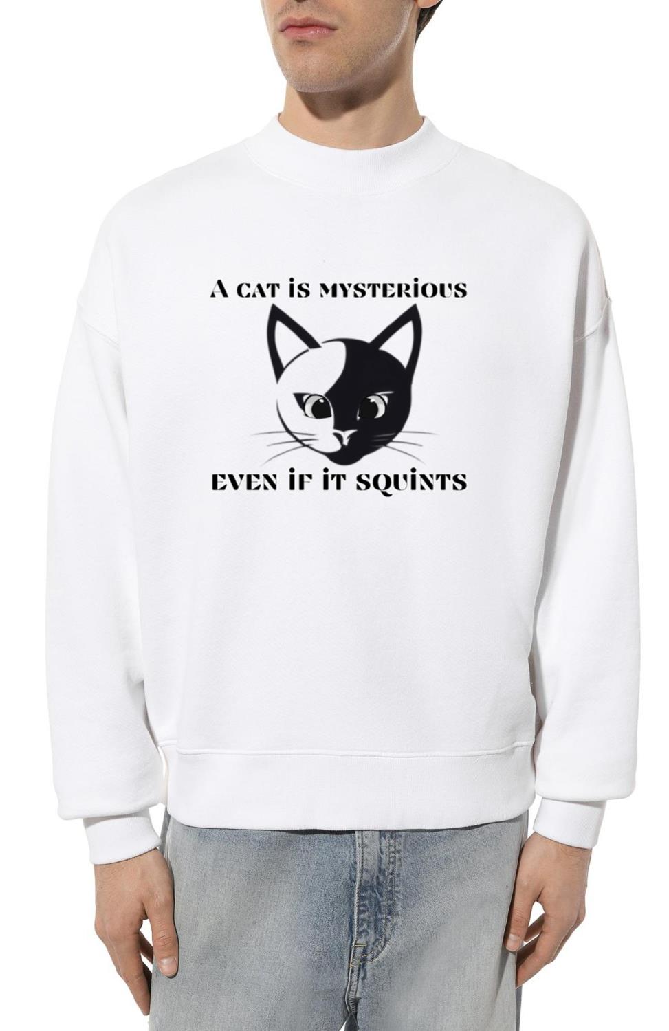 « A cat is mysterious even if it squints » - Unisex Sweatshirt