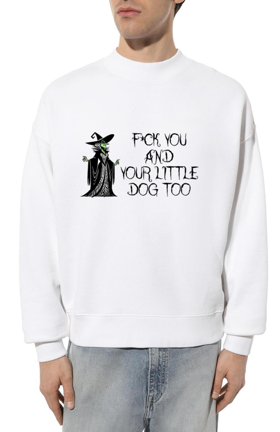 ...and your little dog too - Unisex Sweatshirt