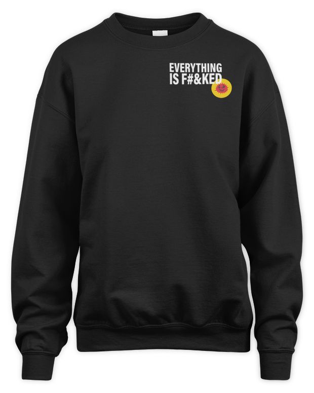 Noel Miller Merch Everything is Fucked Tour Shirt - Unisex Sweatshirt