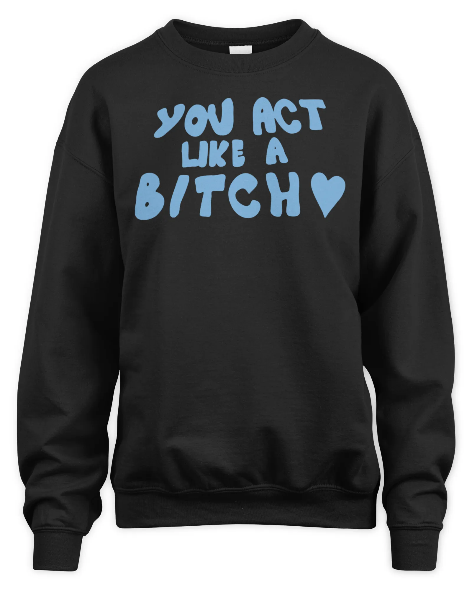 Sweatshirt Sabrina Carpenter Merch You Act Like A Bitch, Premium Sweaer