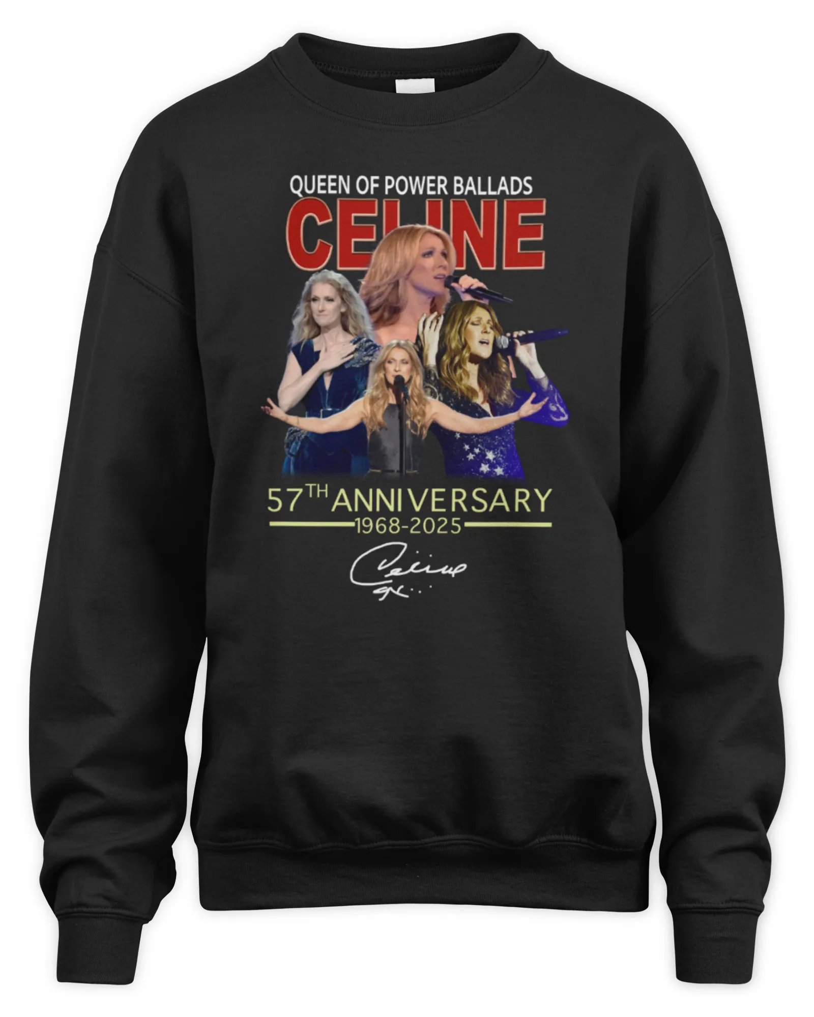 Sweatshirt Official Queen Of Power Ballads Celine Dion 57th Anniversary 1968-2025 Signature, Premium Sweaer