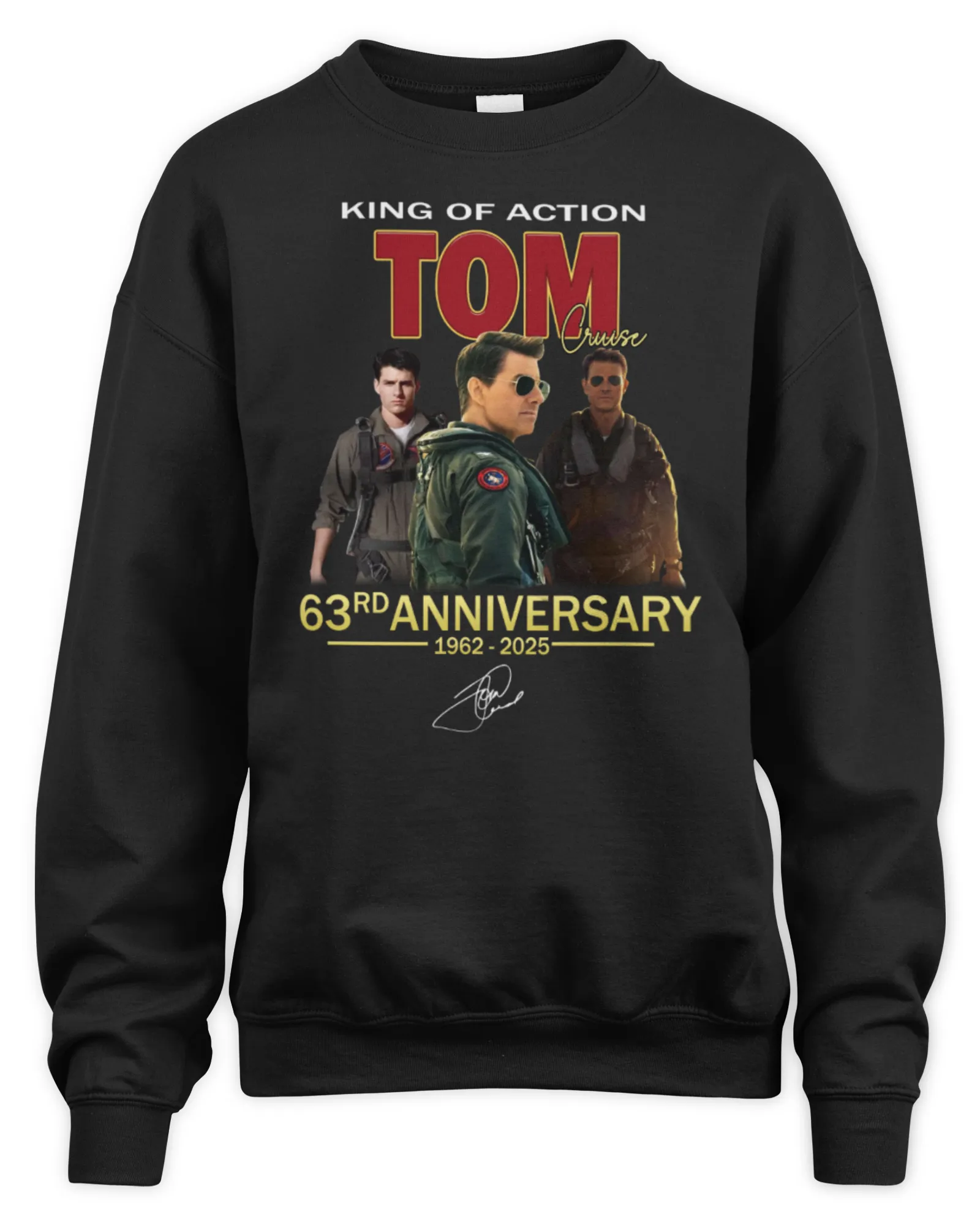 Sweatshirt King Of Action Tom Cruise 63Rd Anniversary 1962-2025 Black, Premium Sweaer