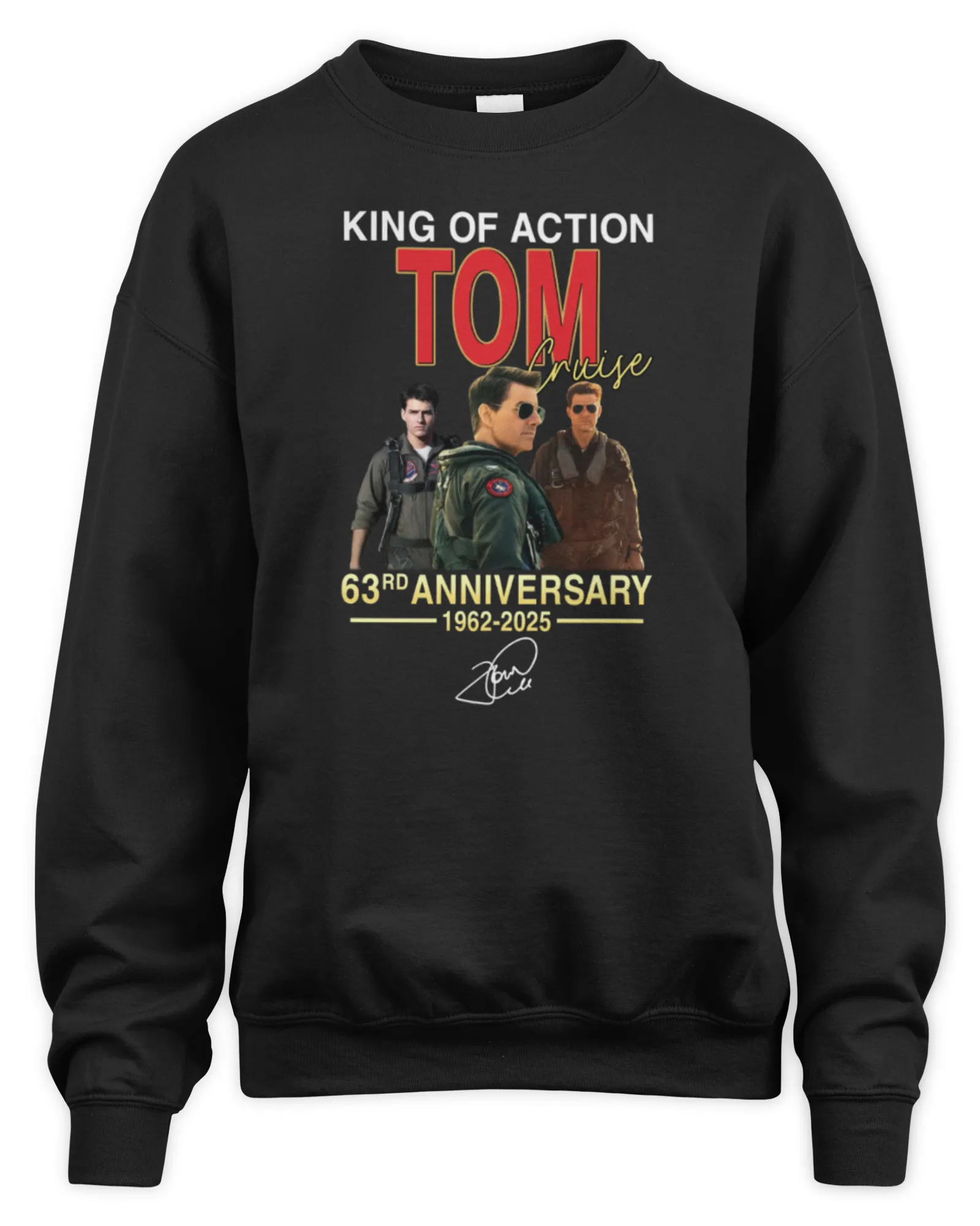 Sweatshirt King Of Action Tom Cruise 63rd Anniversary 1962-2025 Official, Premium Sweaer