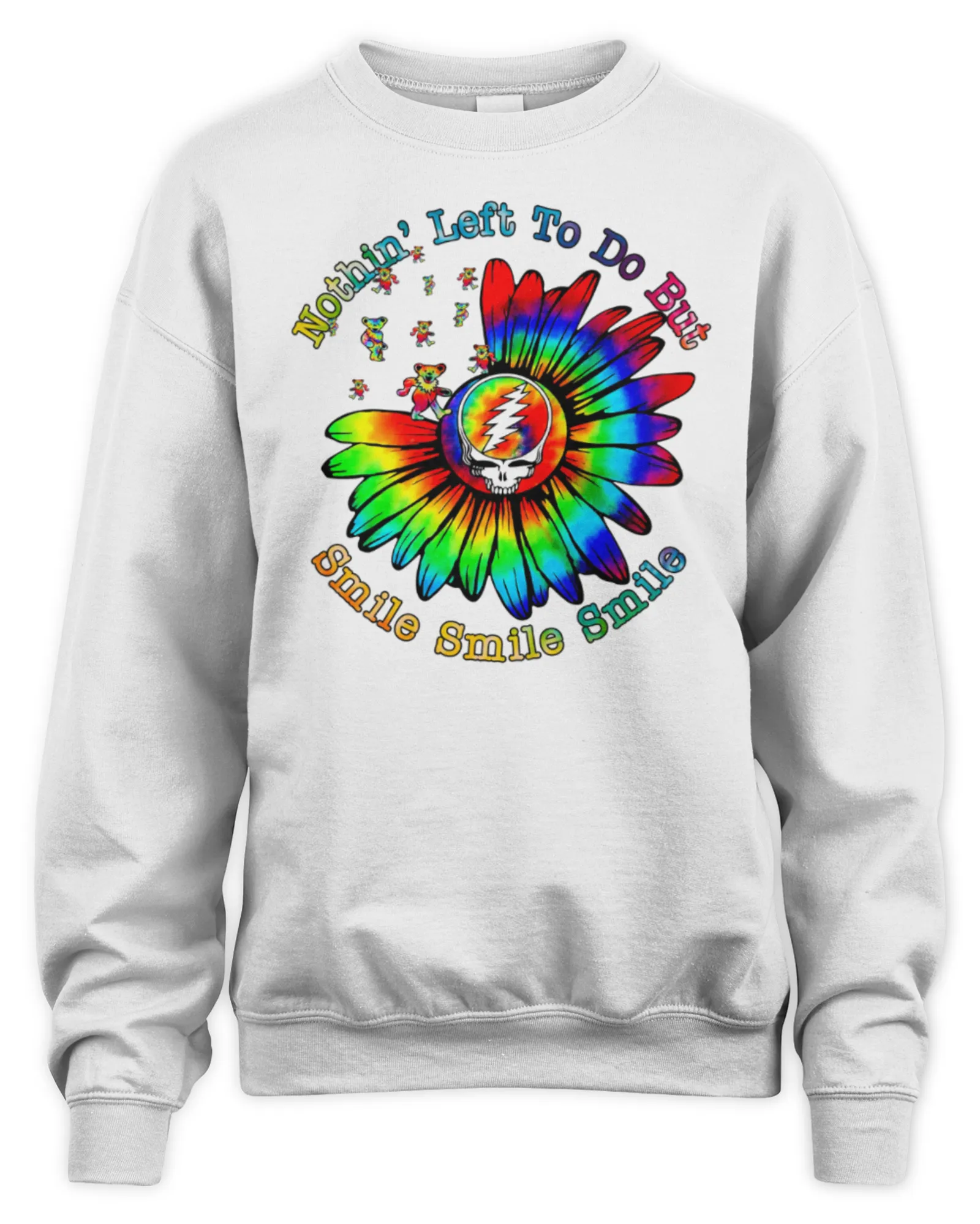 Sweatshirt Grateful Dead Nothin Left To Do But Smile Smile Smile, Premium Sweaer