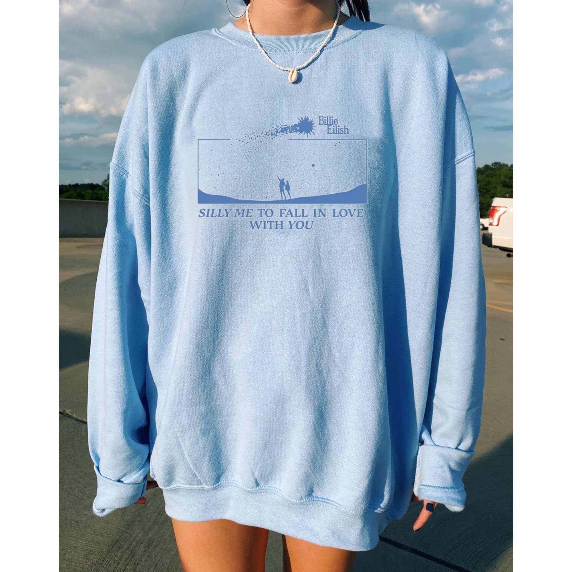 Sweatshirt Billie Eilish Silly Me To Fall In Love With You