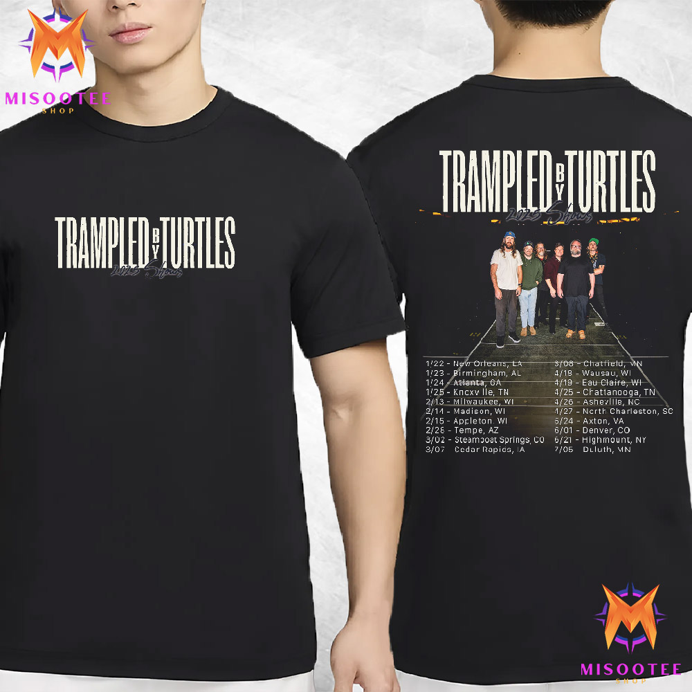 Trampled By Turtles 2025 Show Tour Schedule, Trampled By Turtles T-Shirt