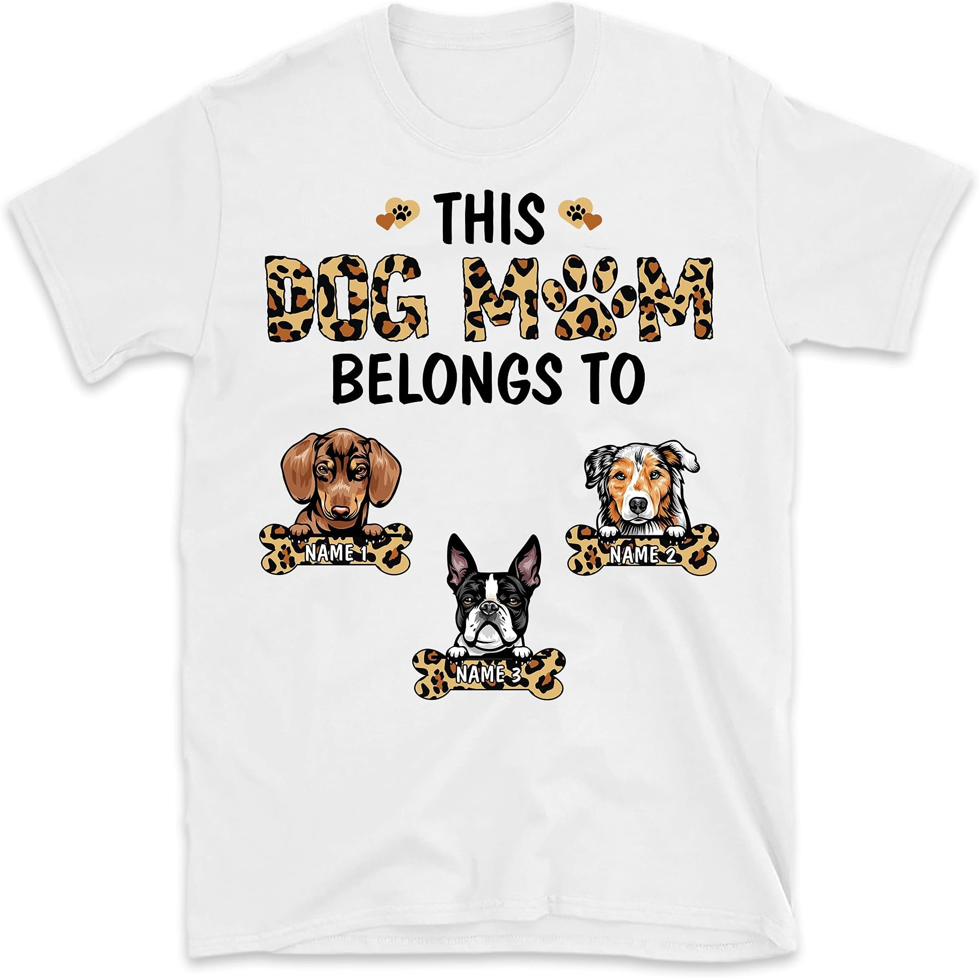 Personalized Dog Mom Shirt, Funny Dog Mom Gifts, Personalized Custom Dog Lovers Shirt, Custom Gift for Dog T-Shirt