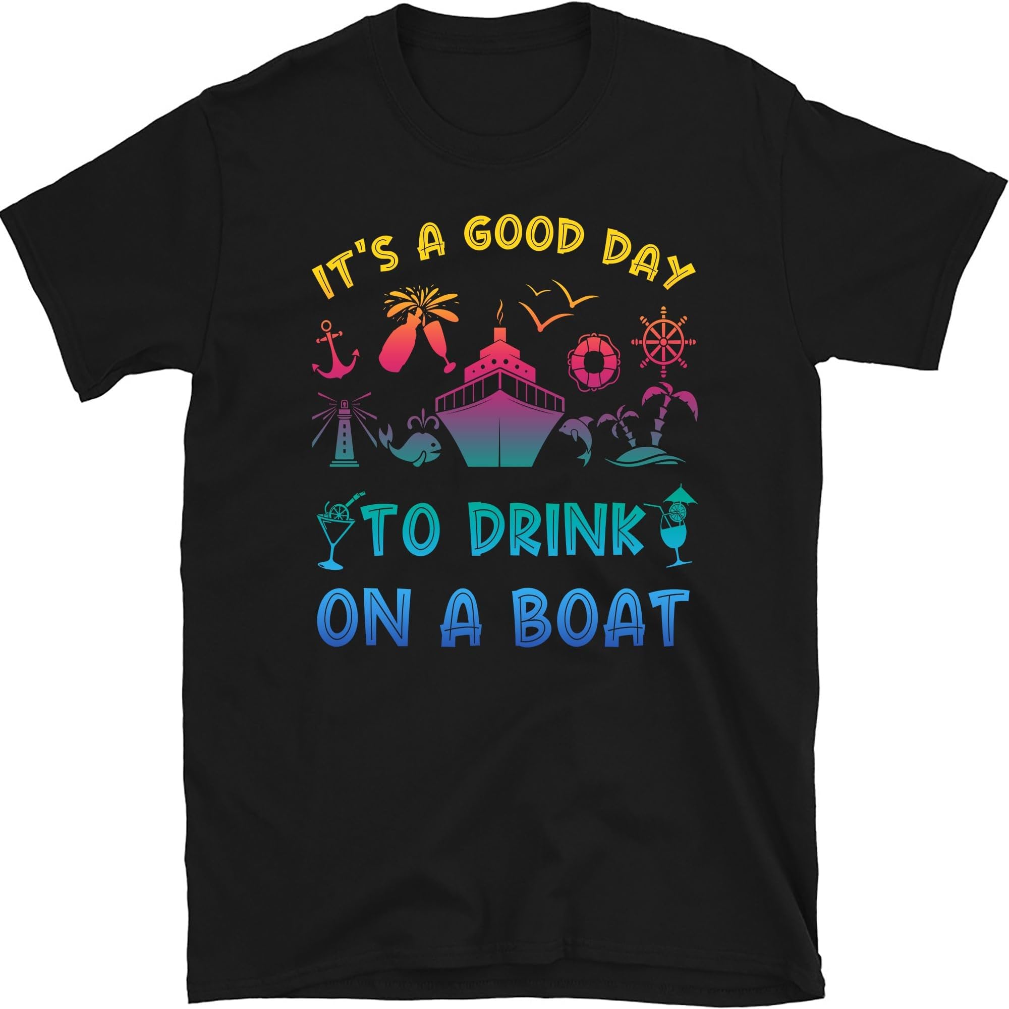 It's A Good Day to Drink On A Boat Shirt, Cruise Shirt, Summer Vacation Shirt, Family Trip Shirt, Cruise Tee, Small