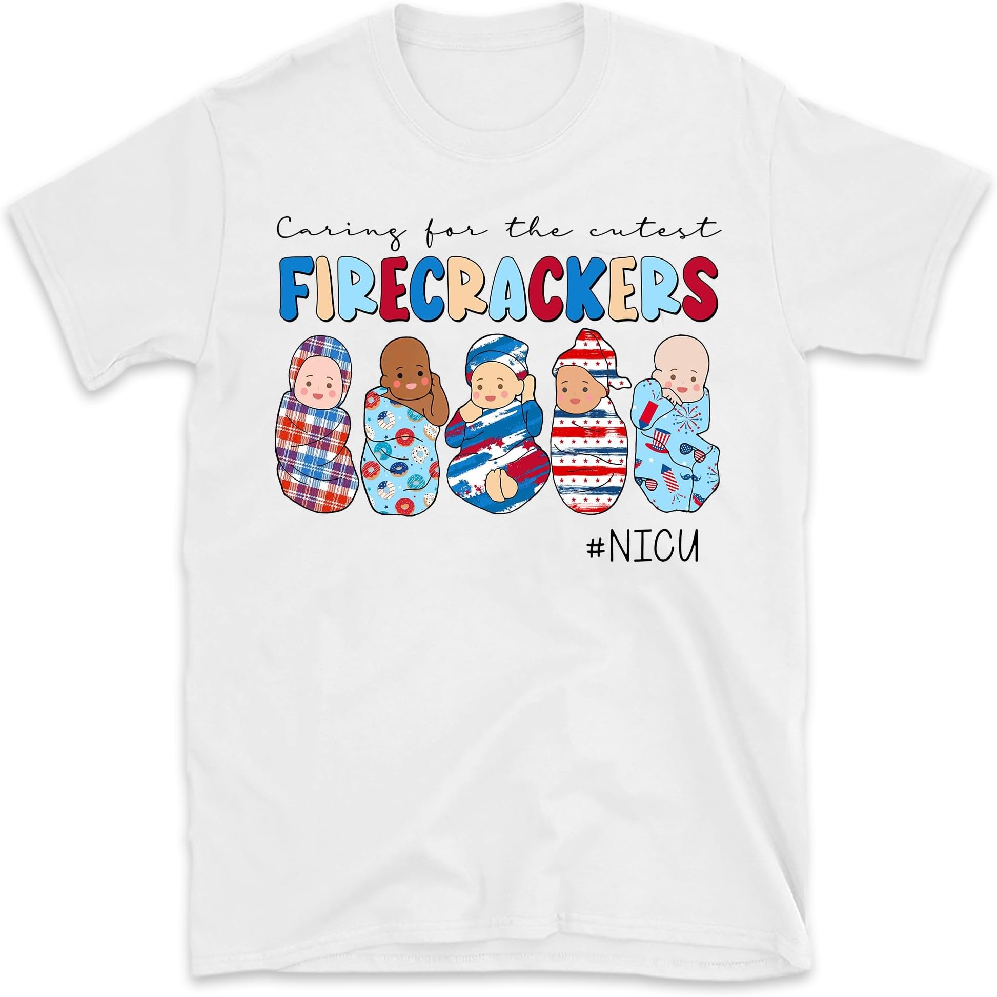 Caring for The Cutest Firecrackers NICU Nurse 4th of July