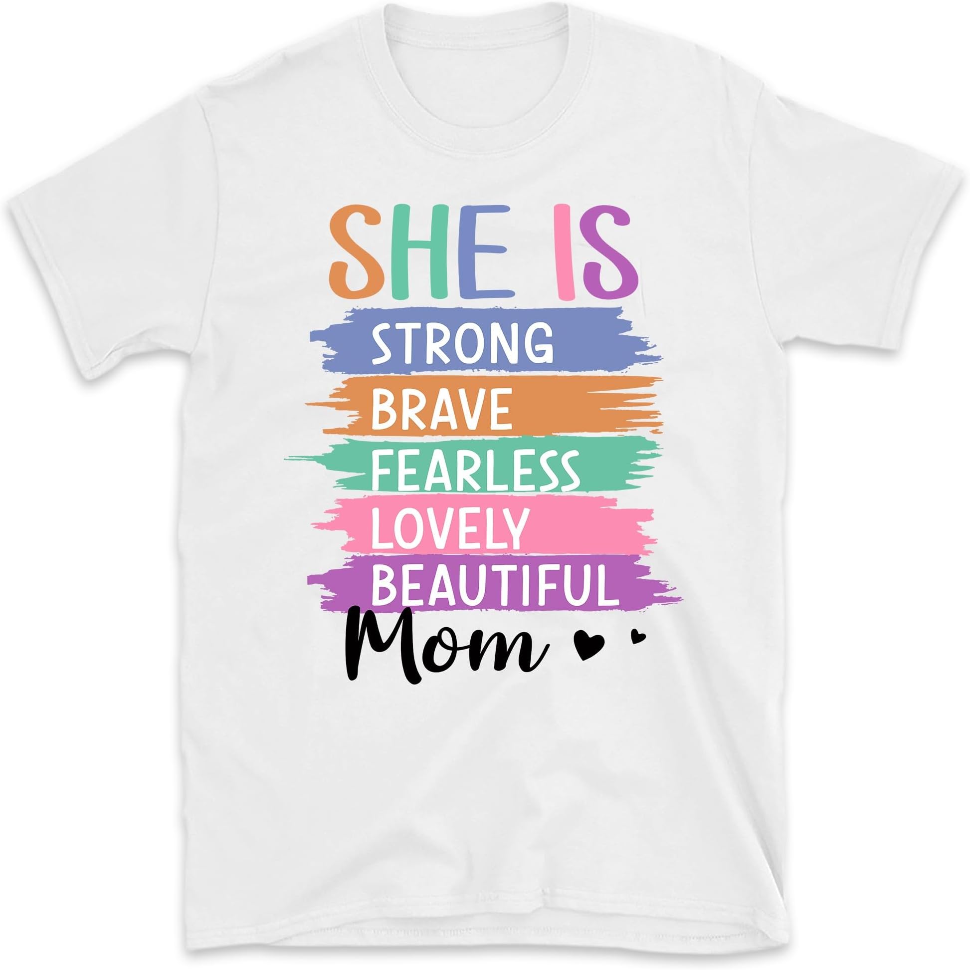 She is Mom, She is Strong, She is Beautiful Shirt, Brave Mom Tee, Fearless Mom Shirt, Lovely Mom Tee, Gifts for Mother, Small