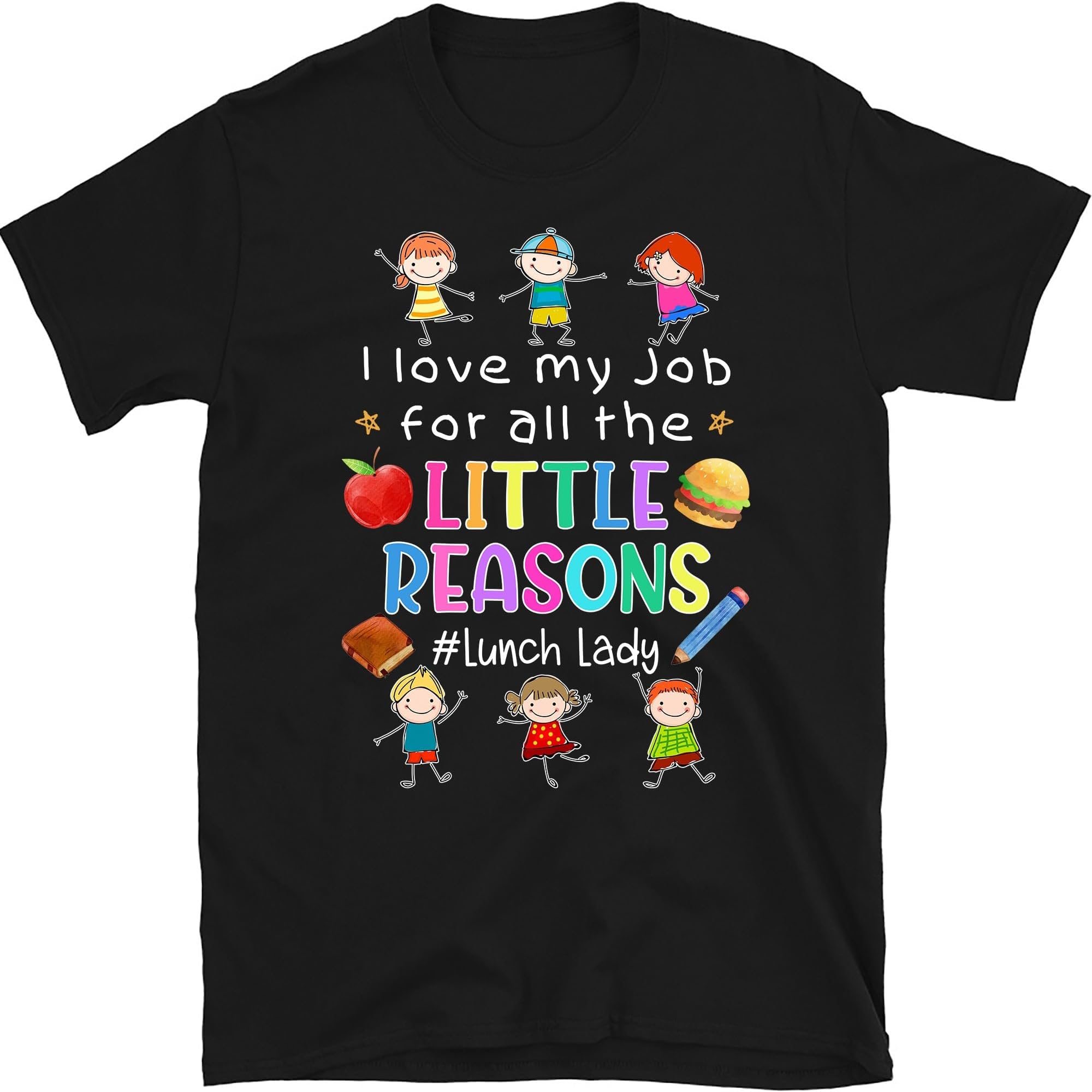 I Love My Job for All The Little Reasons Lunch Lady T-Shirt, Lunch Lady Shirt, Lunch Lady Gift, Small