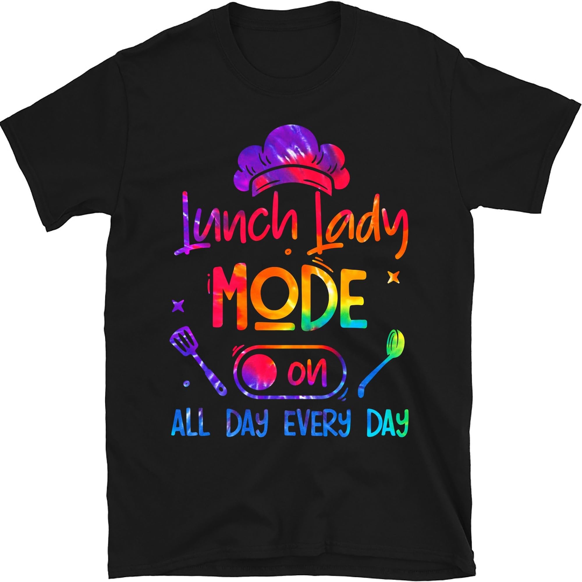 Tie Dye Lunch Lady Mode On All Day Every Day Lunch Lady Life T-Shirt, Lunch Lady Shirt, Lunch Team Shirts, Small