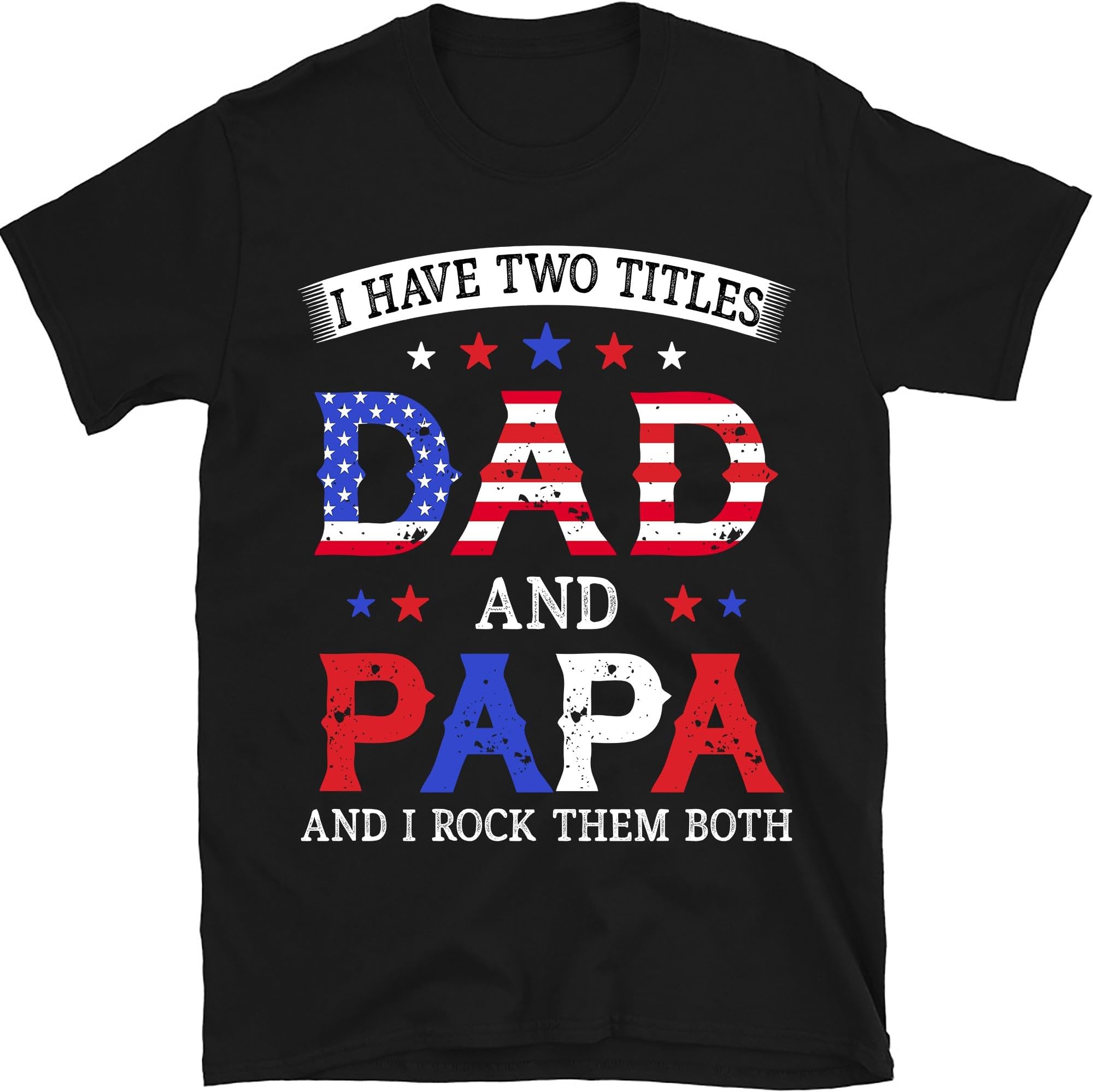 I Have Two Titles Dad and Papa Shirt, Grandpa America Flag Shirt, Father's Day Grandpa Gift T-Shirt, Small