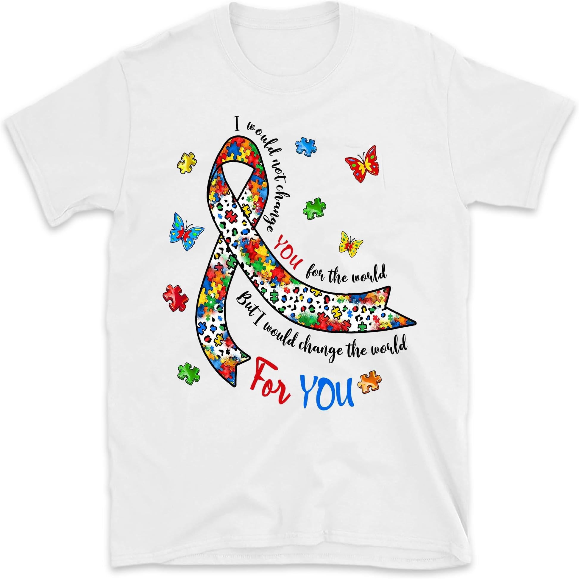 I Would Change The World for You Autism Awareness, Small