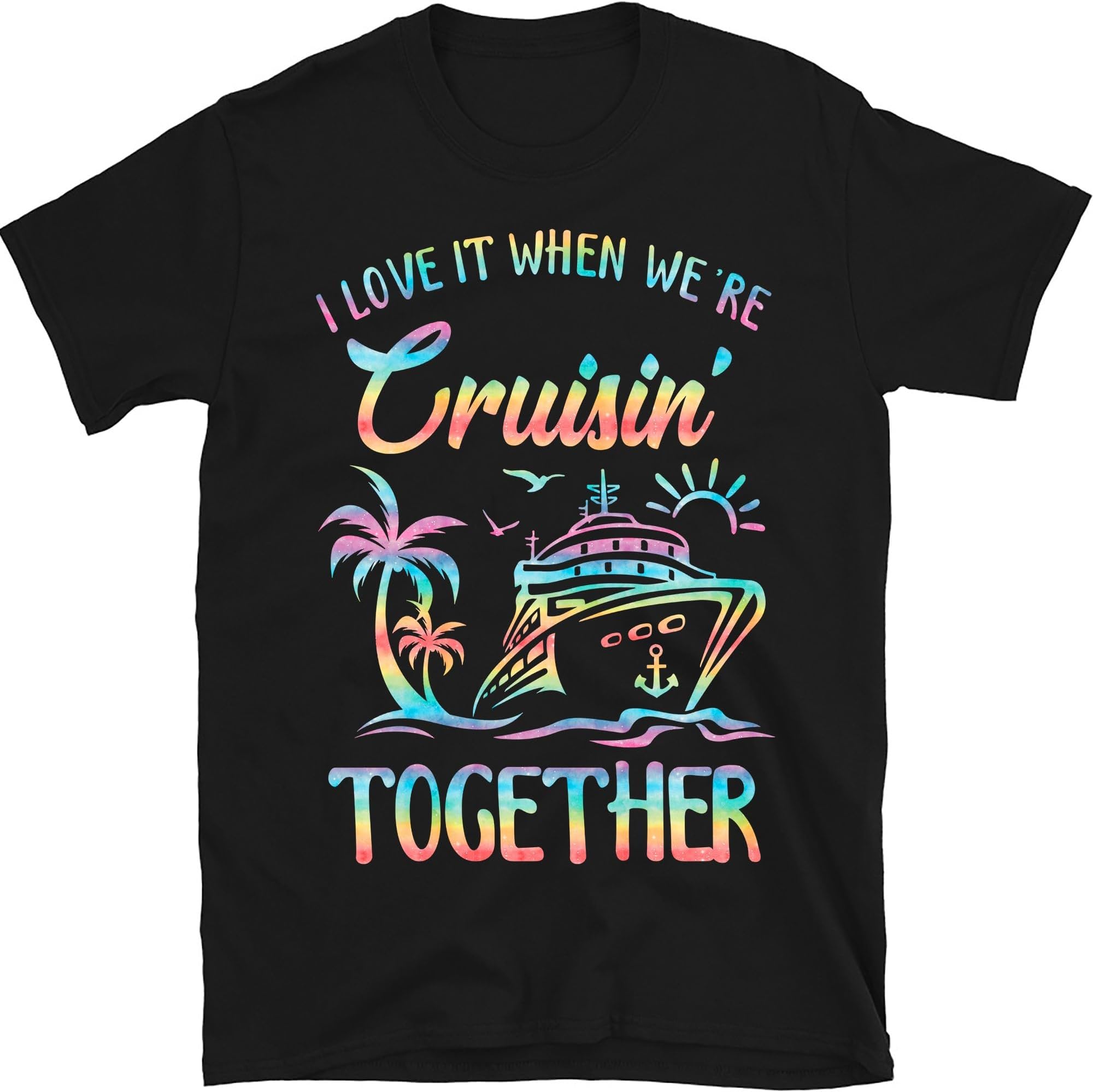 Cruise I Love It When We're Cruising Together Shirt, Cruise Squad, Family Cruise Shirt, Family Vacation Shirt, 2024 Cruise Squad Shirts, Small