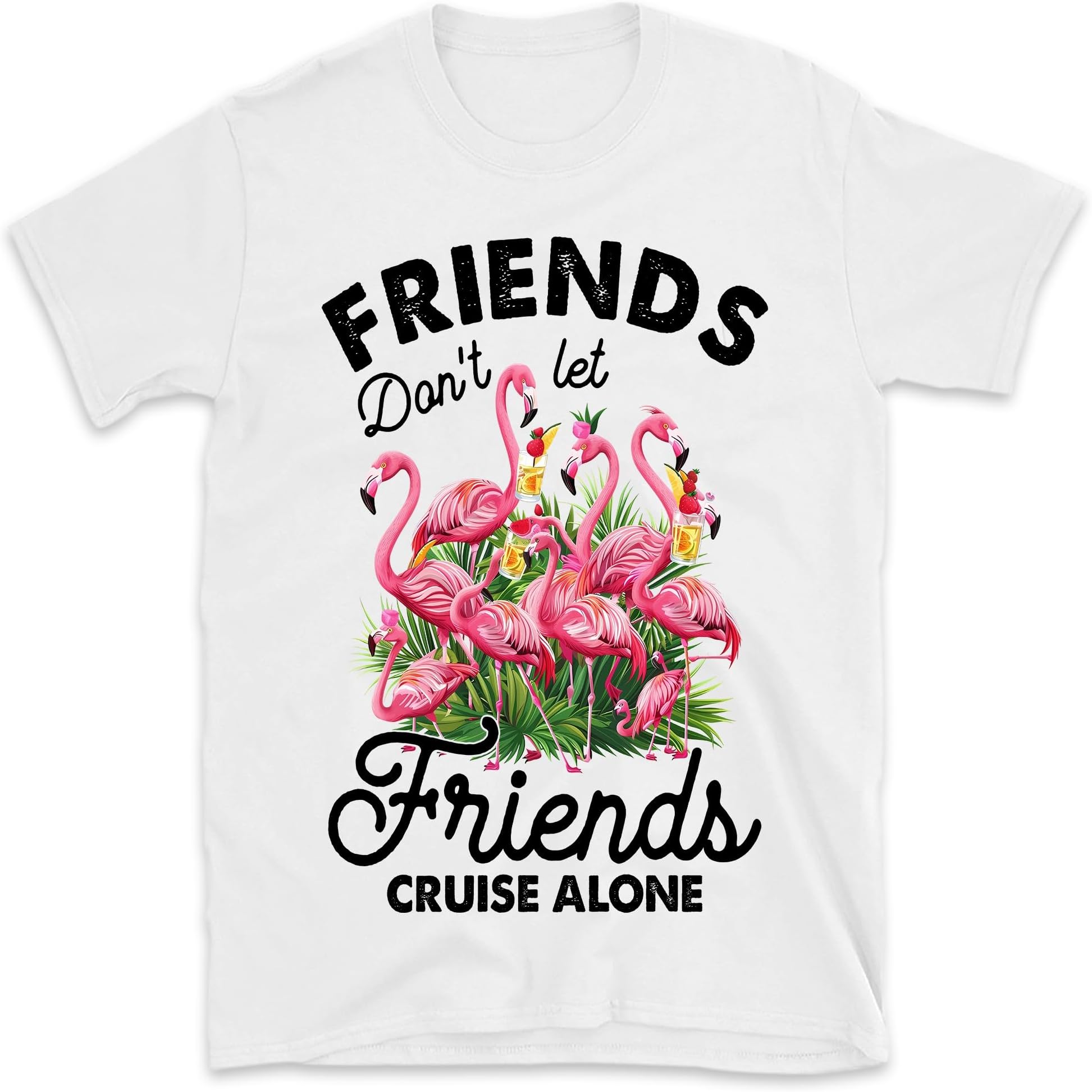 Funny Flamingo Friends Don't Let Friends Cruise Alone Shirt, Girls Trip Shirt, Matching Group Cruise Shirts, Family Cruise Shirts, Small