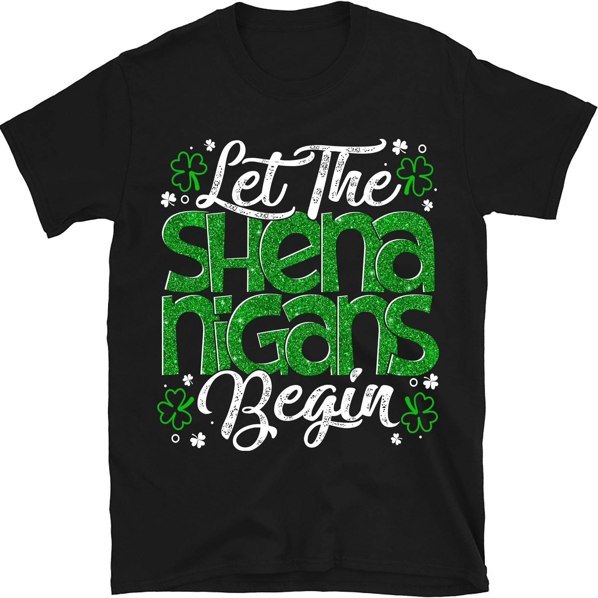 Let The Shenanigans Begin Shirt Funny Clover St Patricks Day T-Shirt