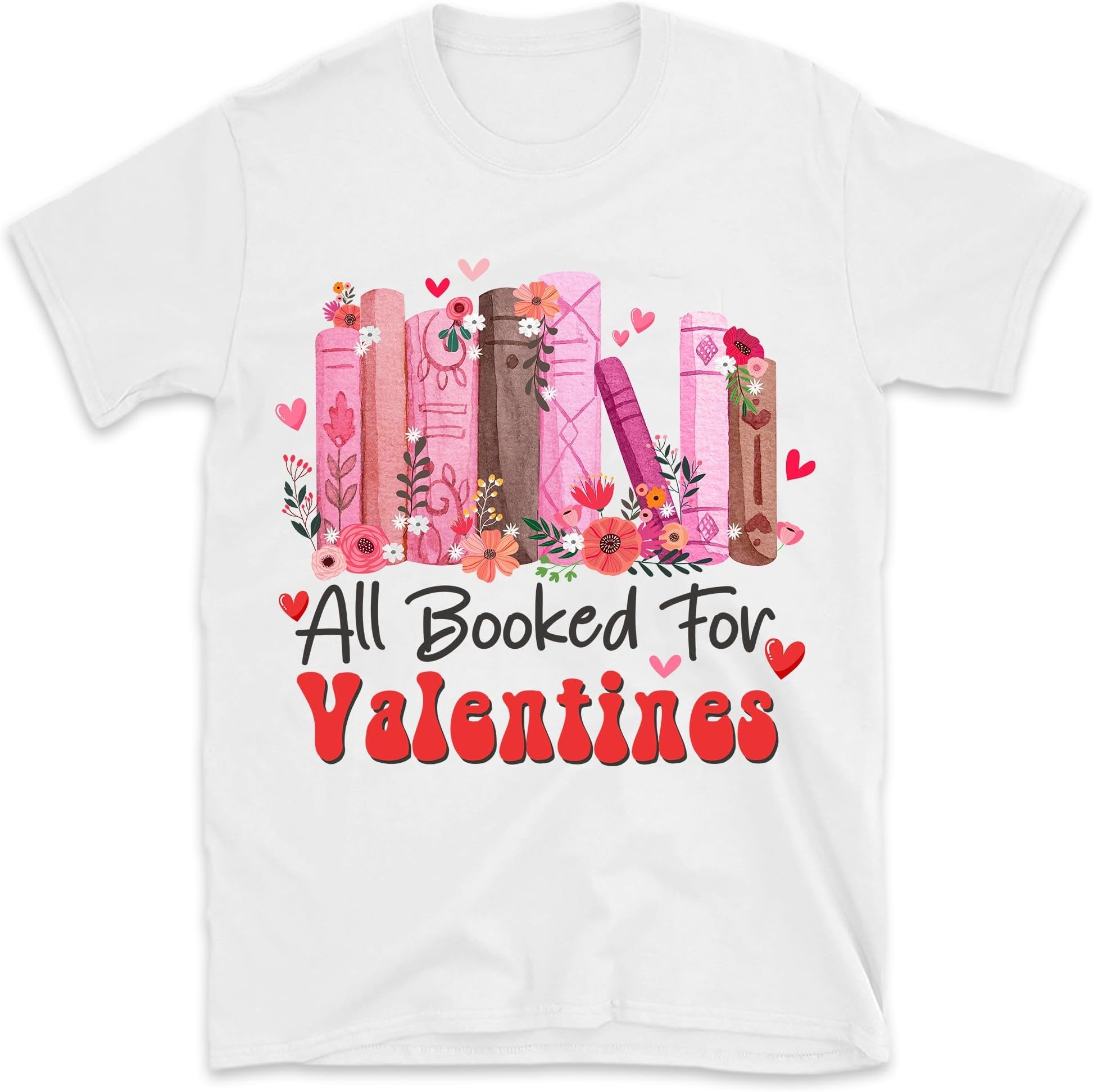 All Booked for Valentines Shirt, Bookish Valentines Day Shirt, Bookworm Floral Valentine Shirt Gift for Book Lover