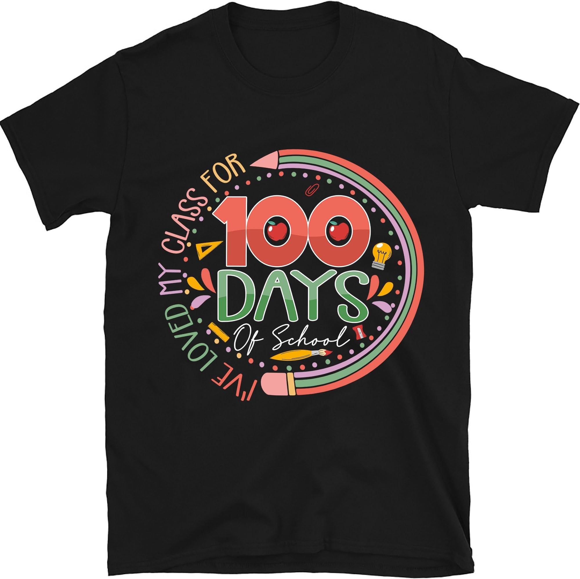 I've Loved My Class for 100 Days of School Teacher T-Shirt, 100 Days Teacher Sweatshirt, 100 Days of School Shirt, Gift for Teacher, Small