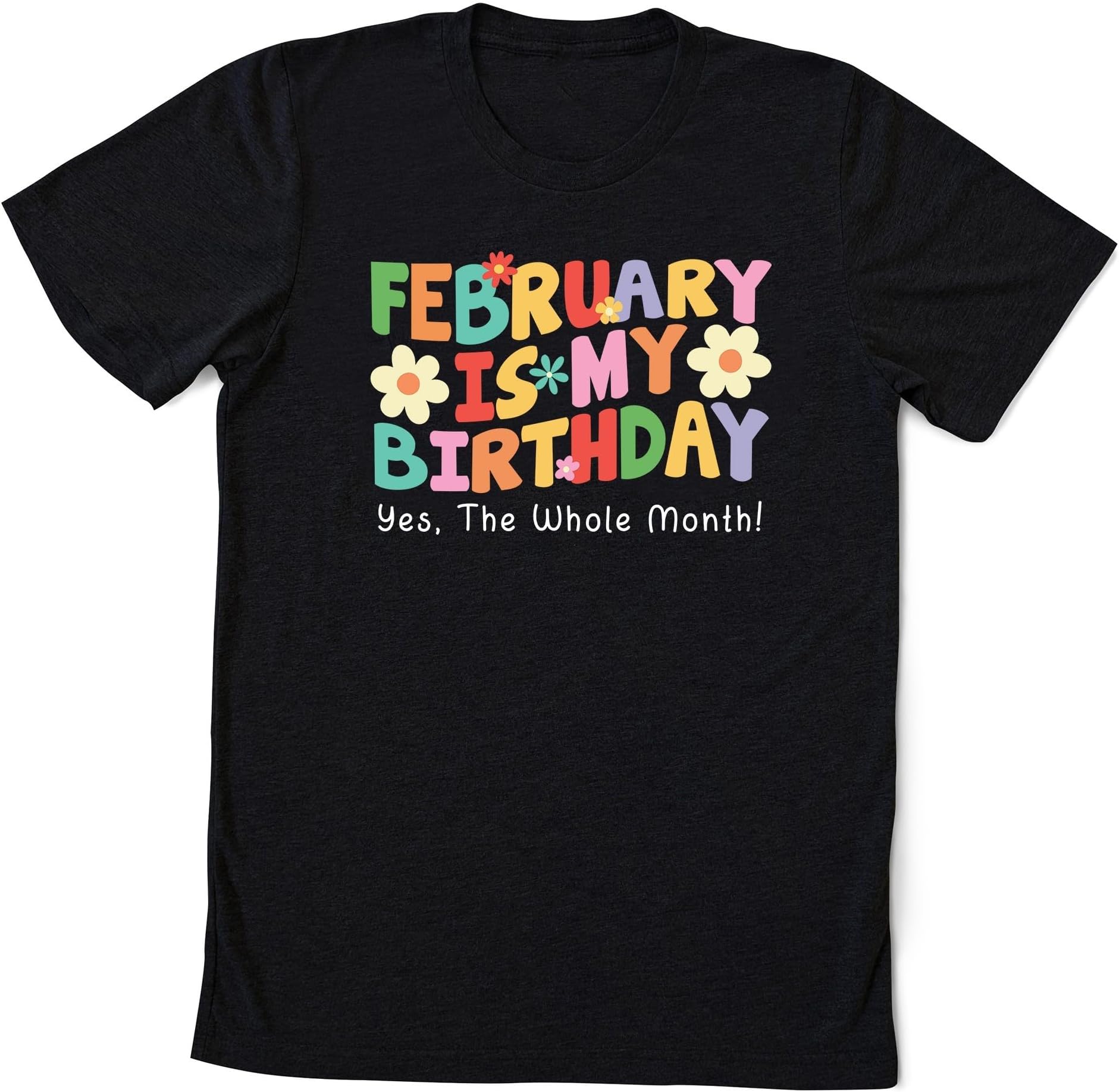 February is My Birthday Shirt Yes The Whole Month Shirt, February Birthday Shirt, February Birthday Girl Shirt, Birthday Shirt Gift