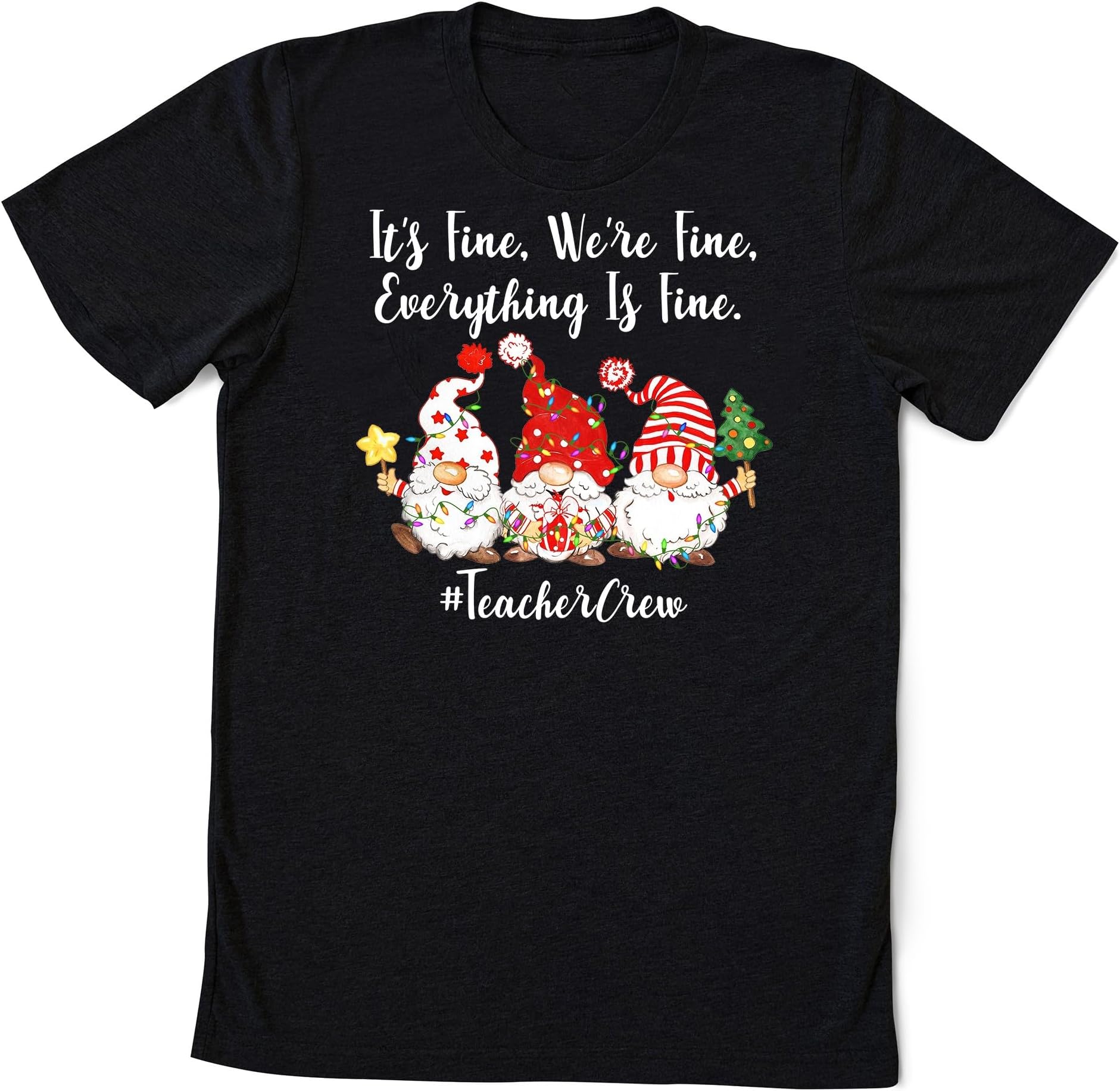 Gnome It's Fine I'm Fine Every Thing's Fine Teacher Crew Shirt, Funny Teacher Gnome Christmas Lights Shirt Teacher for Teacher