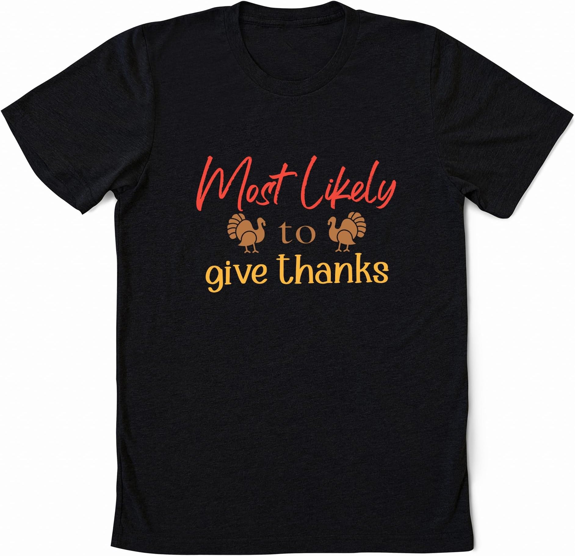 Personalized Thanksgiving Most Likely to Shirt, Funny Thanksgiving Party Shirts, Family Thanksgiving Shirt, Matching Group Shirt, Matching Thanksgiving Gifts
