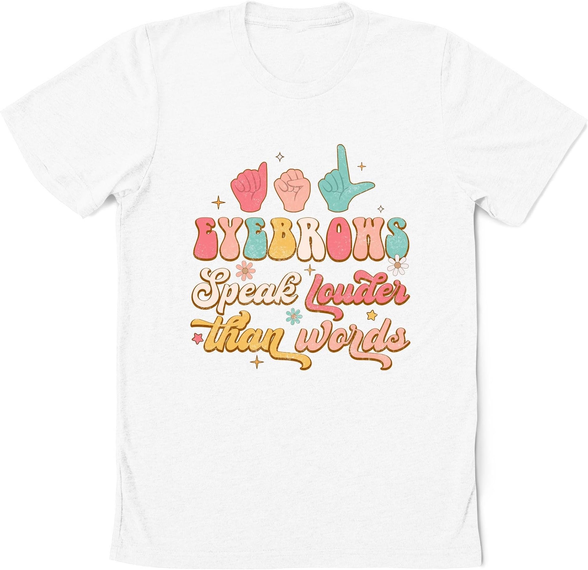Eyebrows Speak Louder Than Words Shirt, Funny ASL Shirt, American Sign Language Shirt, Sped Teacher Gift Shirta