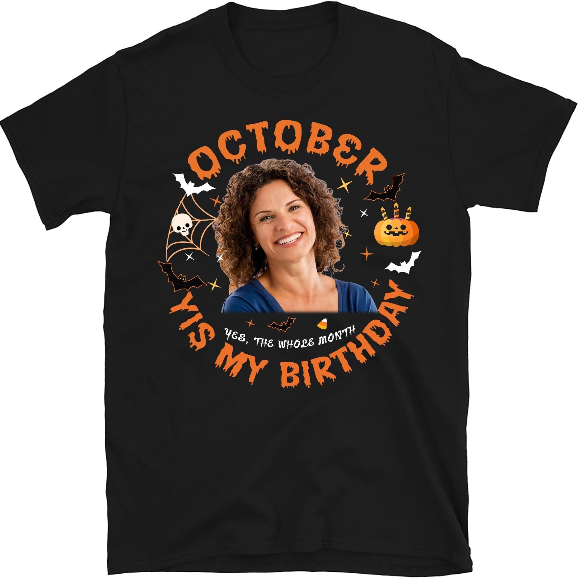 October is My Birthday Shirt, Yes The Whole Month, Personalized October Birthday Shirts, Custom Funny Face Photo Tees, Birthday Squad, Birthday Gift
