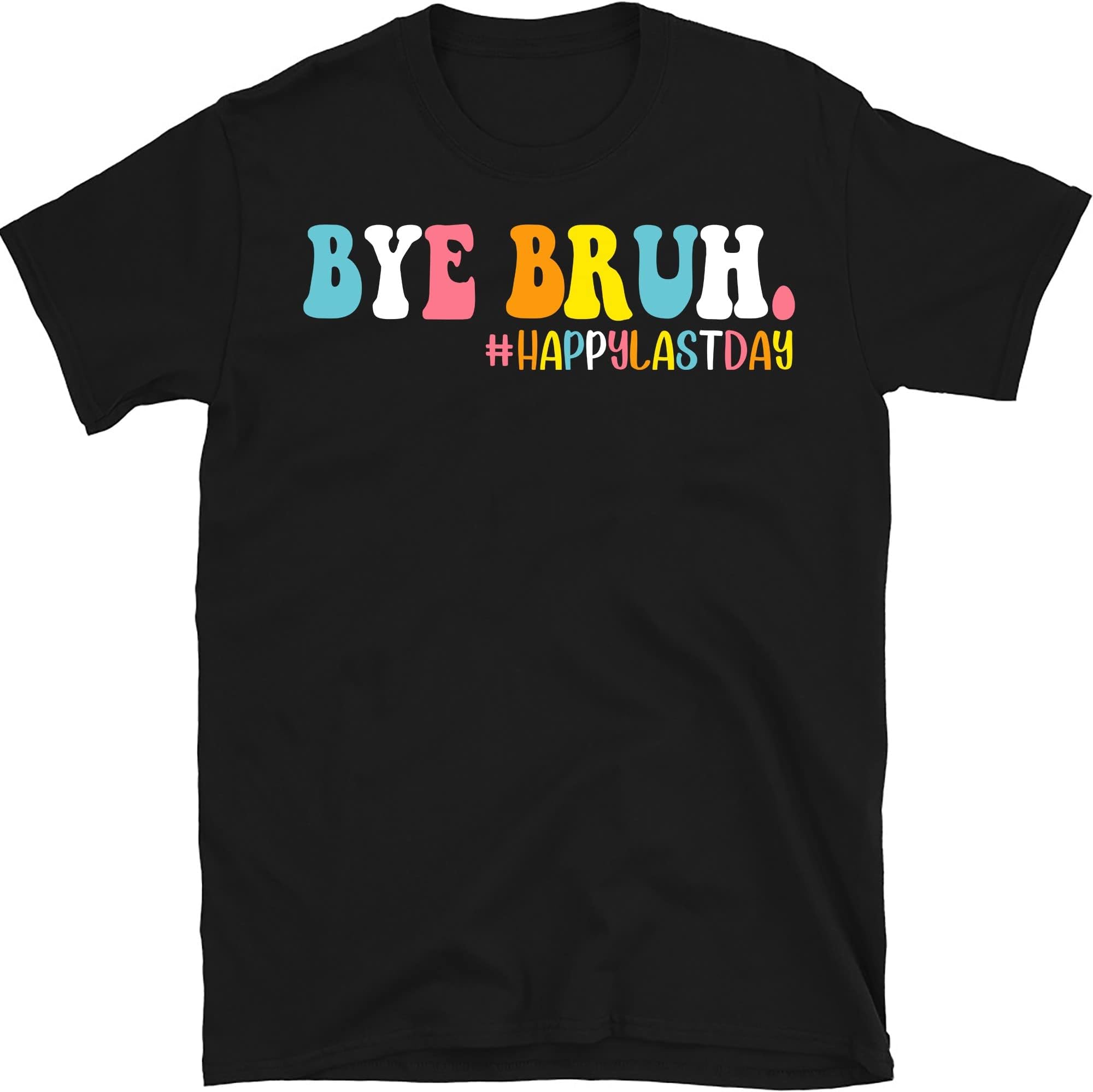 Last Day of School Shirt, Last Day of School Teacher Shirt, Bruh Teacher Shirt, Last Day of School Funny Kid Shirt,Graduation Shirt