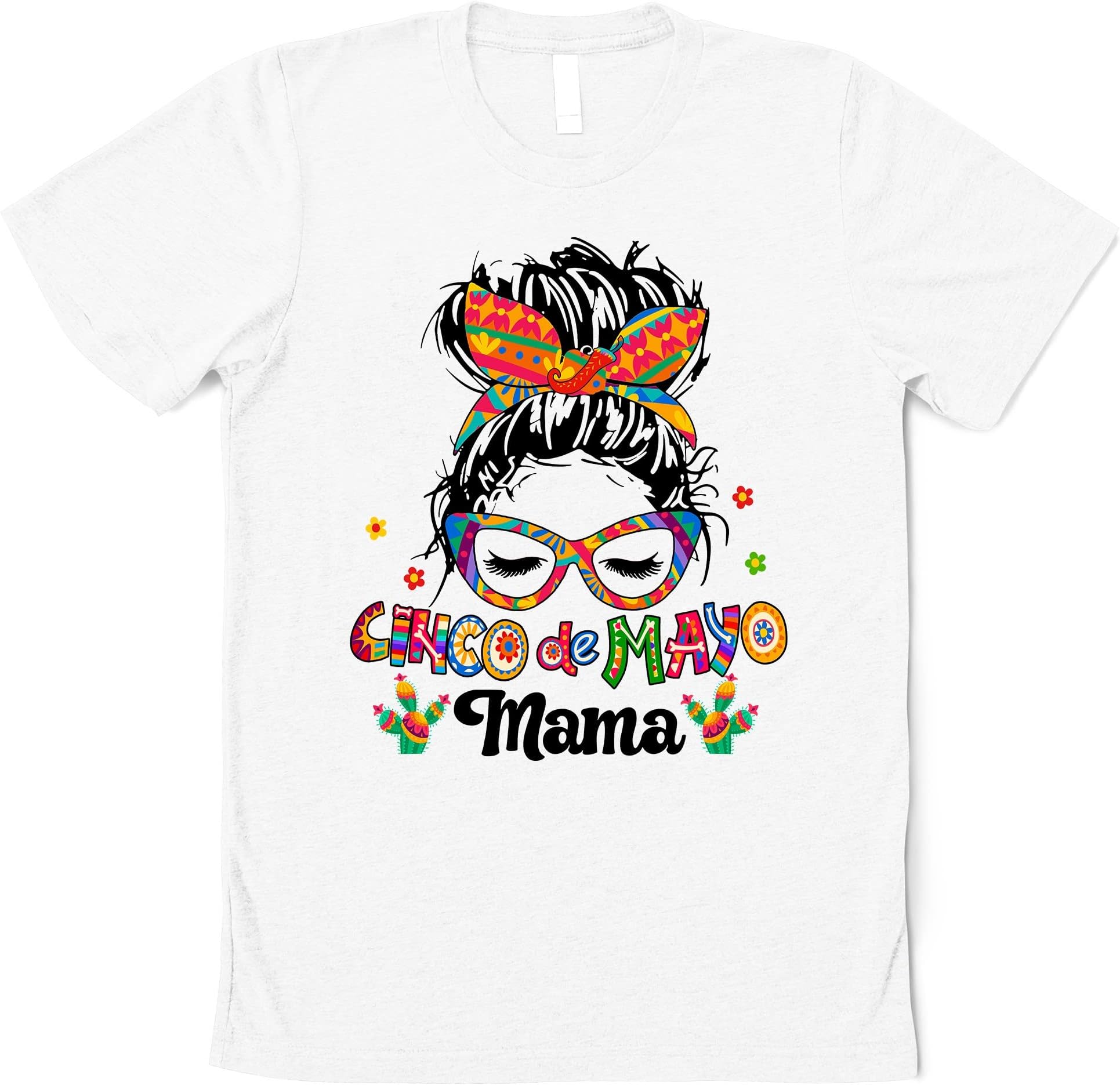Cinco De Mayo Mama Messy Bun Mexican Mother's Day Mom T-Shirt, Mexican Fiesta Squad T-Shirt, Unique Gift Idea for Mexican Mom
