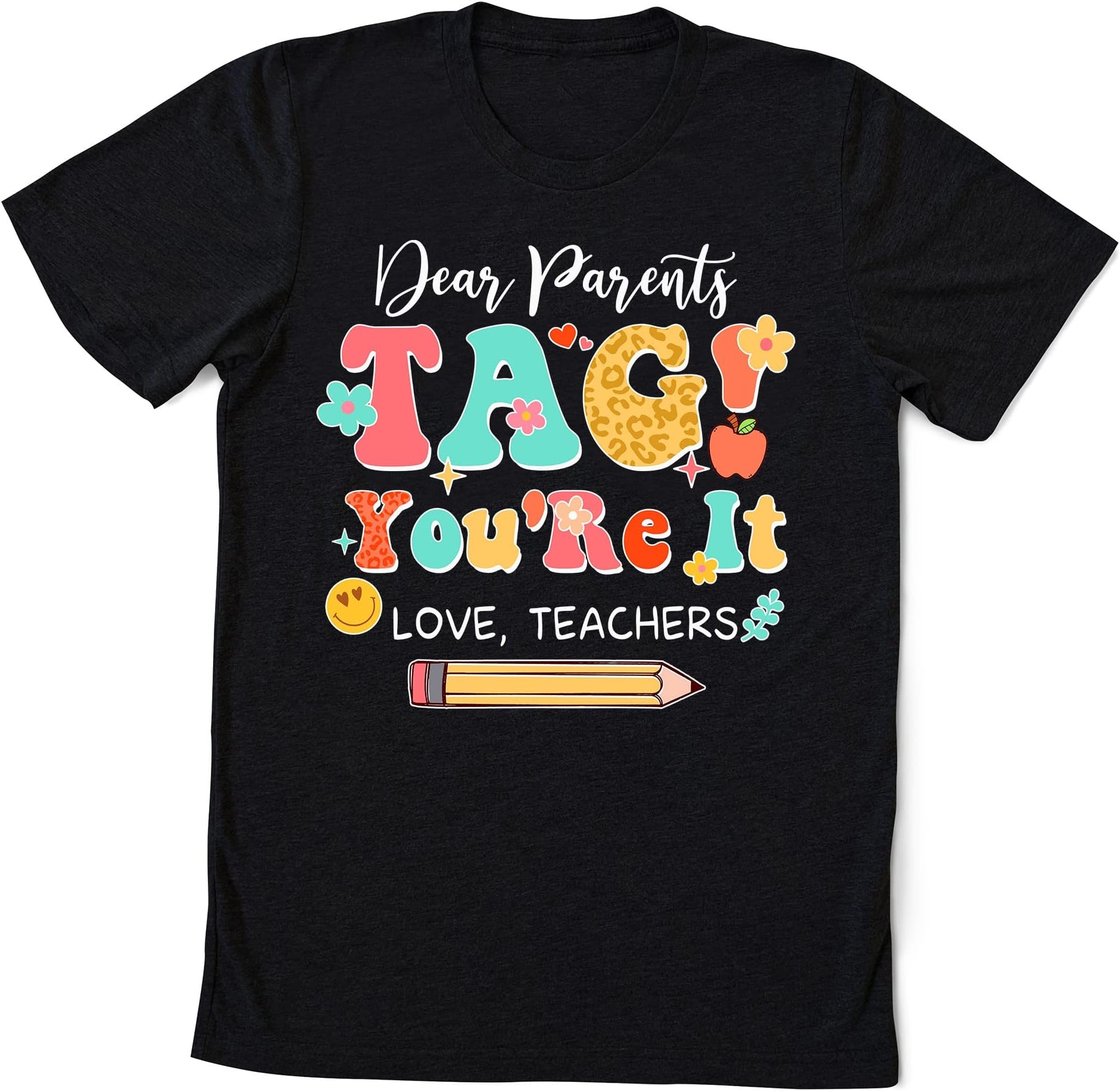 Teacher Shirt, Last Day of School Shirt, Dear Parents Tag You're It Shirt, Love Teachers Shirt, Summer Break Shirt, Teacher Graduation Gift