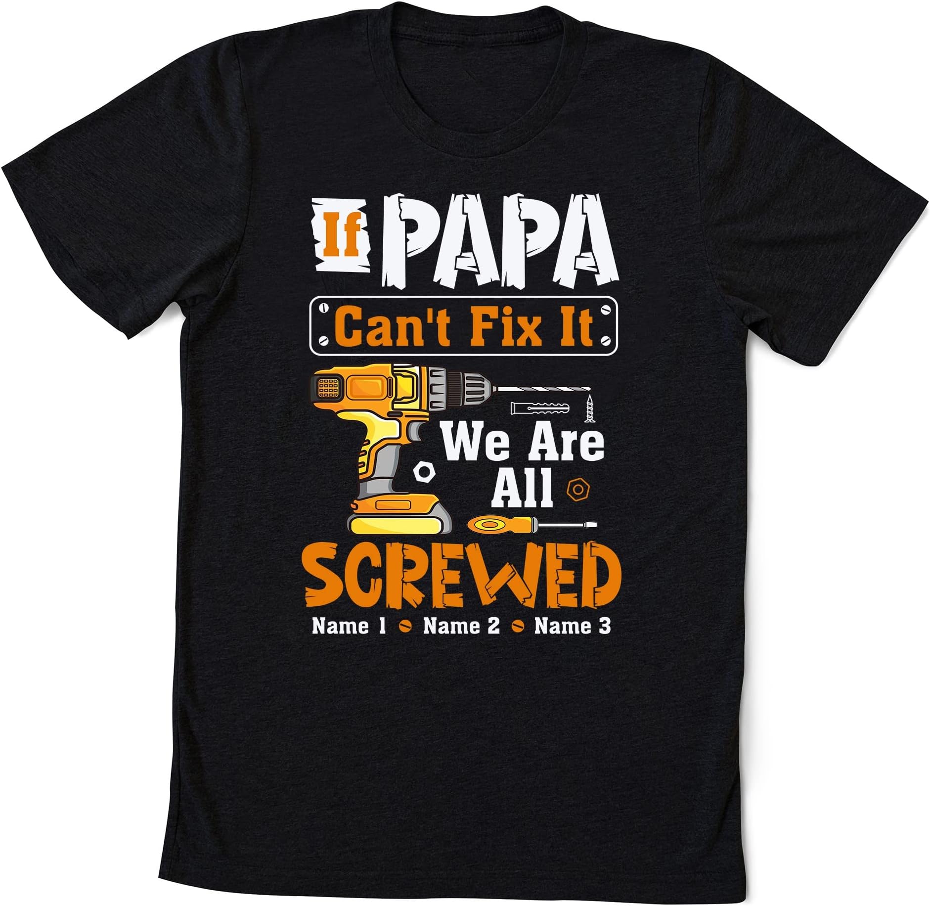 Personalized If Papa Can't Fix It We are All Screwed Shirt, Custom Father's Day Shirt, Gift for Dad, New Dad Gift, Funny Dad Shirt