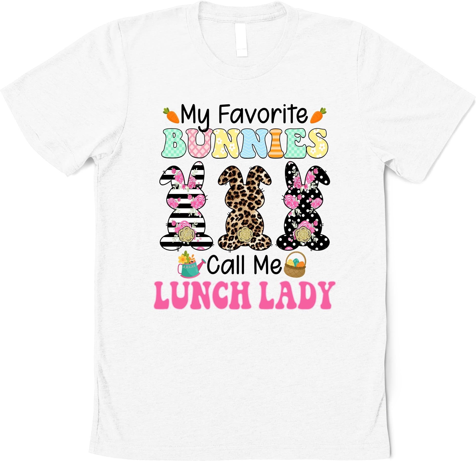 My Favorite Bunnies Call Me Lunch Lady Funny Easter Day T-Shirt, Lunch Lady Easter Gift, Cafeteria Shirt, Lunch Lady Bunny Tee Multicolored