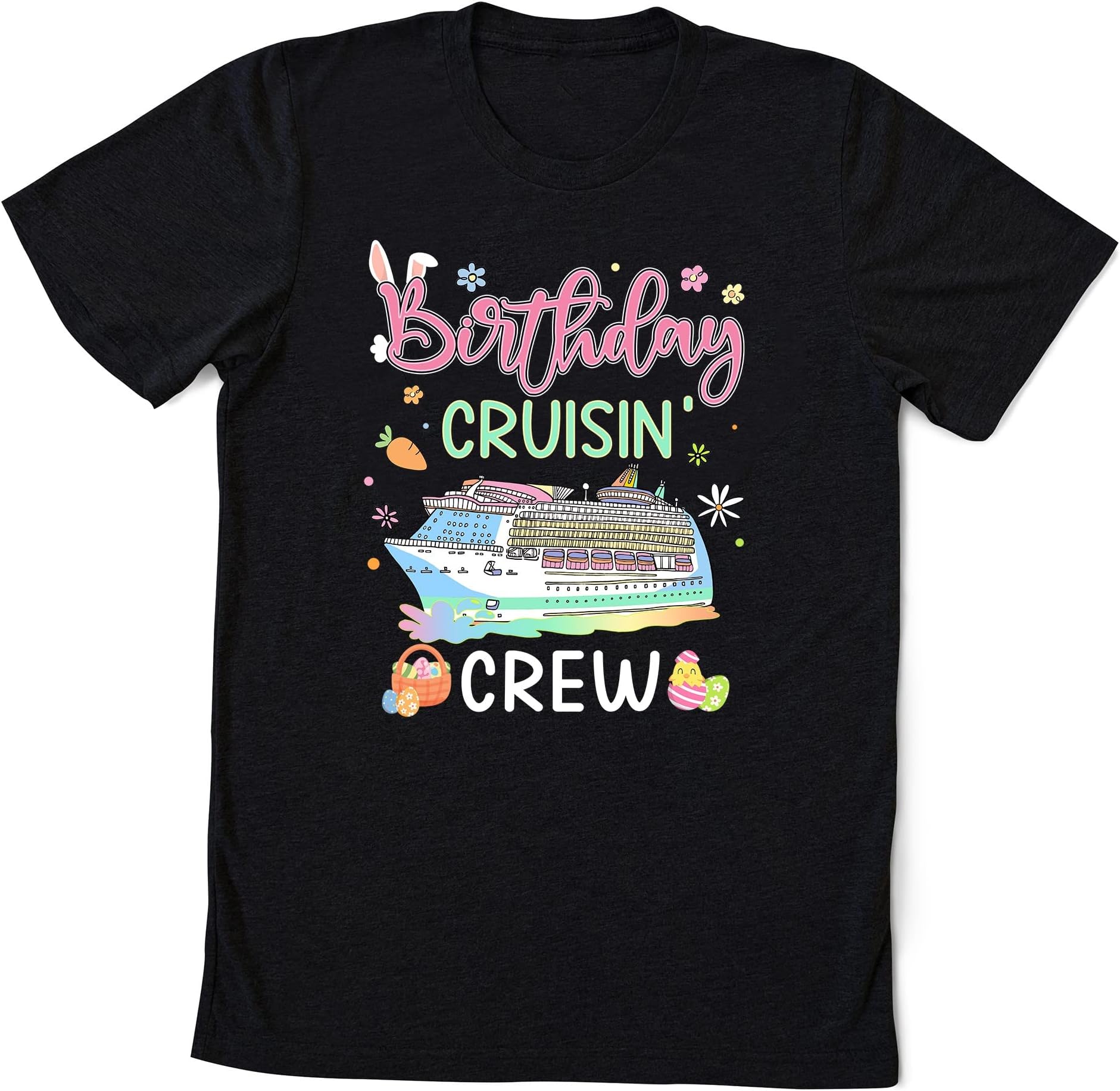 Birthday Cruise Squad 2023 Easter Day, Funny Easter Cruise Shirt, Cruise Lover Tee, Birthday Cruise Shirt, Easter Gift, Cruise Tee Multicolored