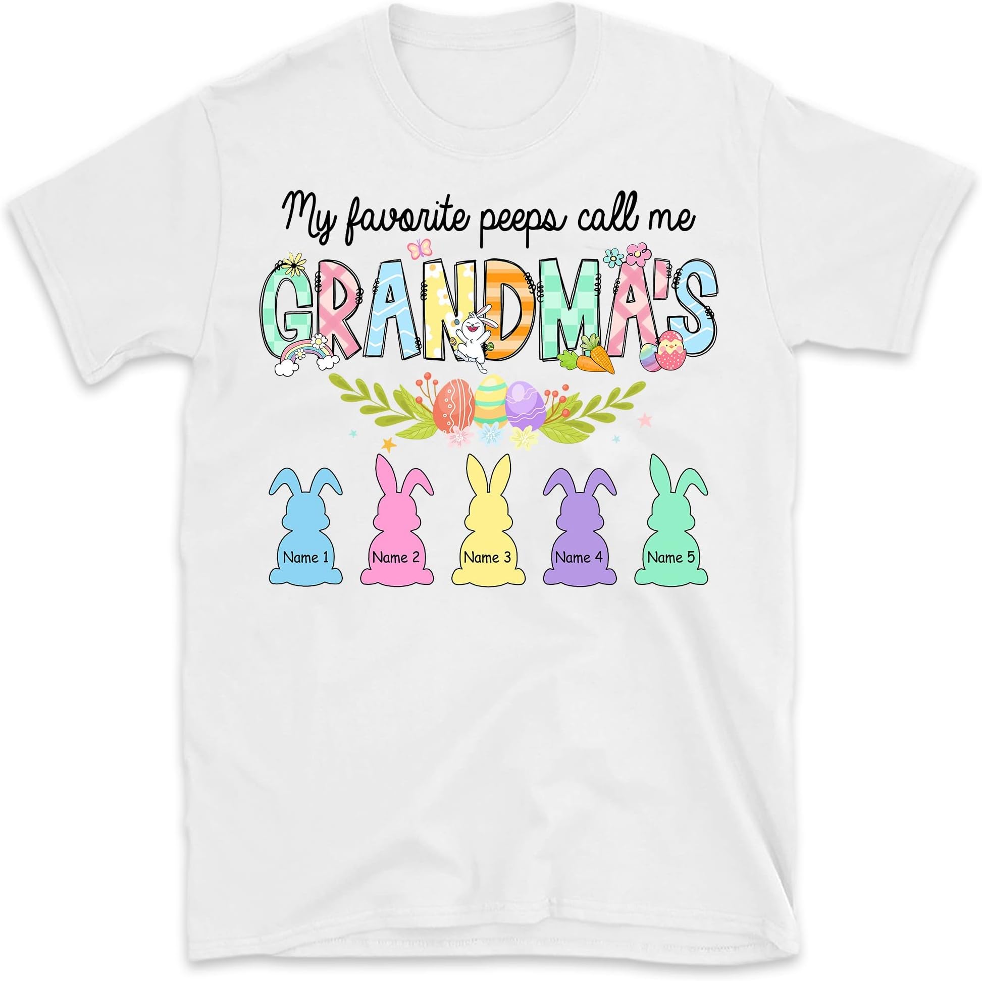 Personalized My Favorite Peeps Call Me Grandma, Easter Eggs Nana Shirt, Mimi Eggs for Easter's Day, Easter Day Gigi Nana Mimi Shirt Multicolored