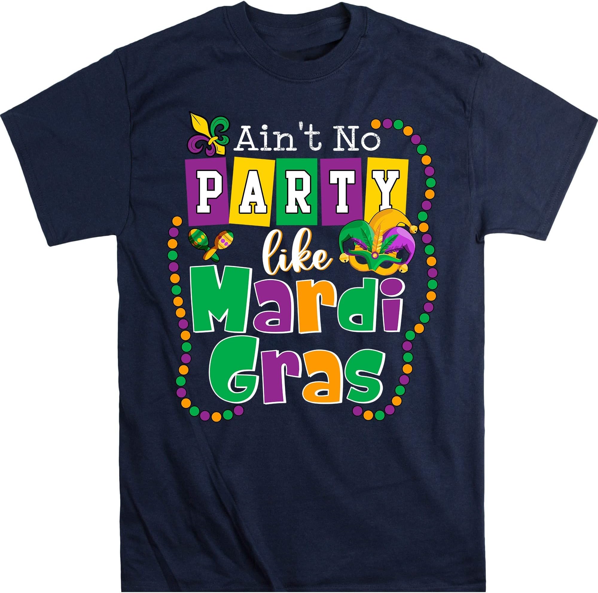 Ain't No Party Like Mardi Gras Shirt, Fleur-De-Lis Shirt, Mardi Gras Carnival Shirt, Fat Tuesday Shirt, Louisiana Shirt – Navy/Small