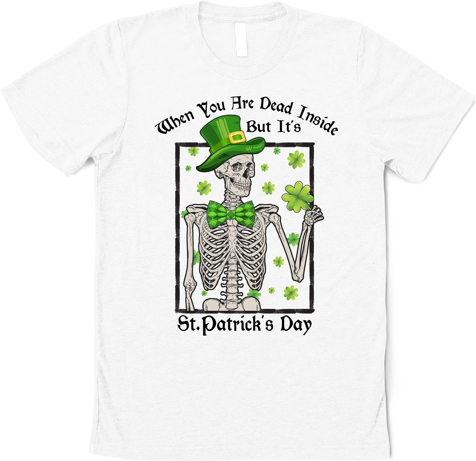 When You are Dead Inside It's St Patrick's Day Shirt, Skeleton St Patty's, Dead Inside Shirt, Shamrock Shirt