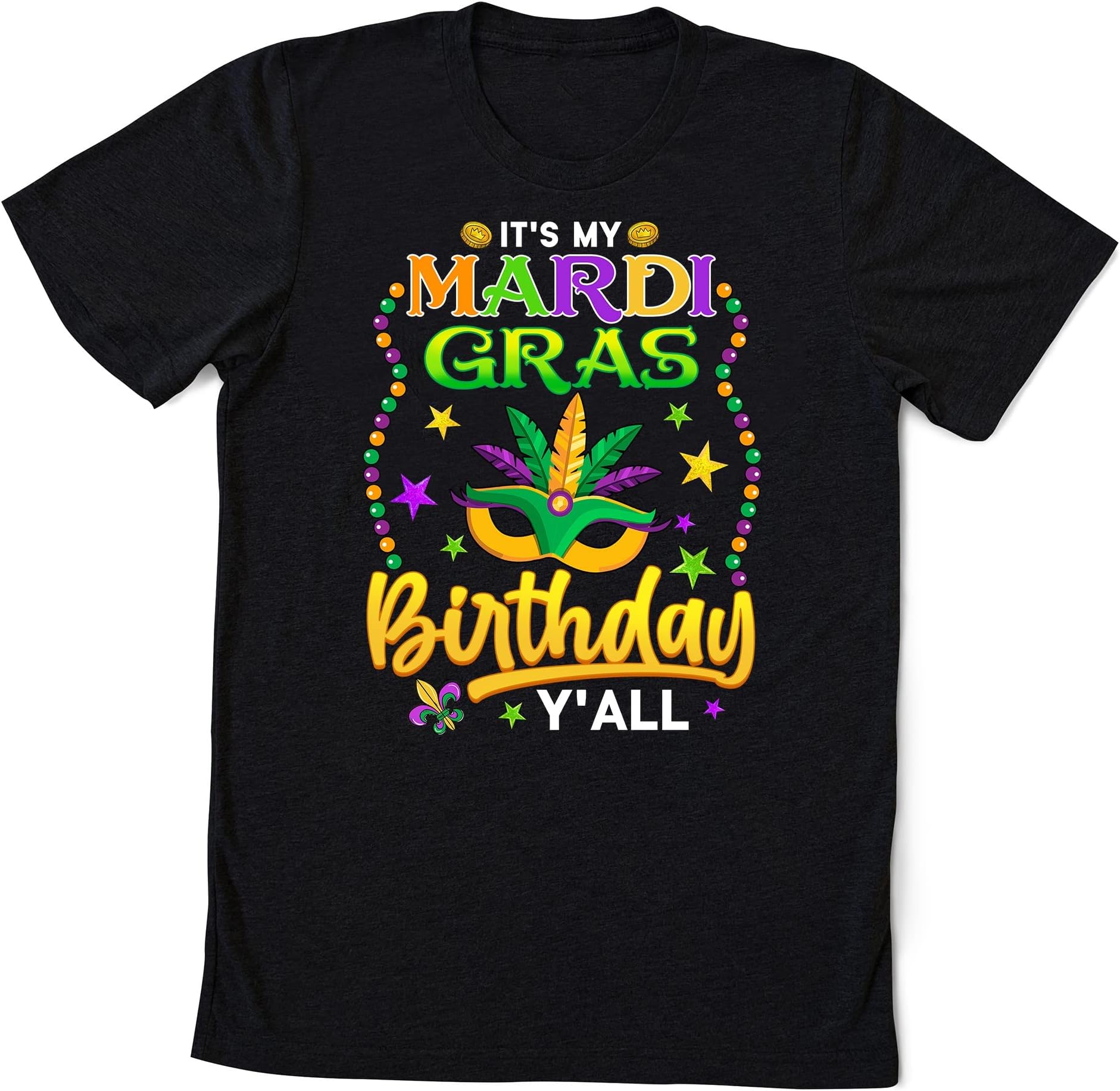 It's My Mardi Gras Birthday Y'all Shirt, Mardi Gras Gift, Mardi Gras Carnival Party Shirt, Fat Tuesday Shirt, New Orleans Shirt,Parade Shirt Multicolored