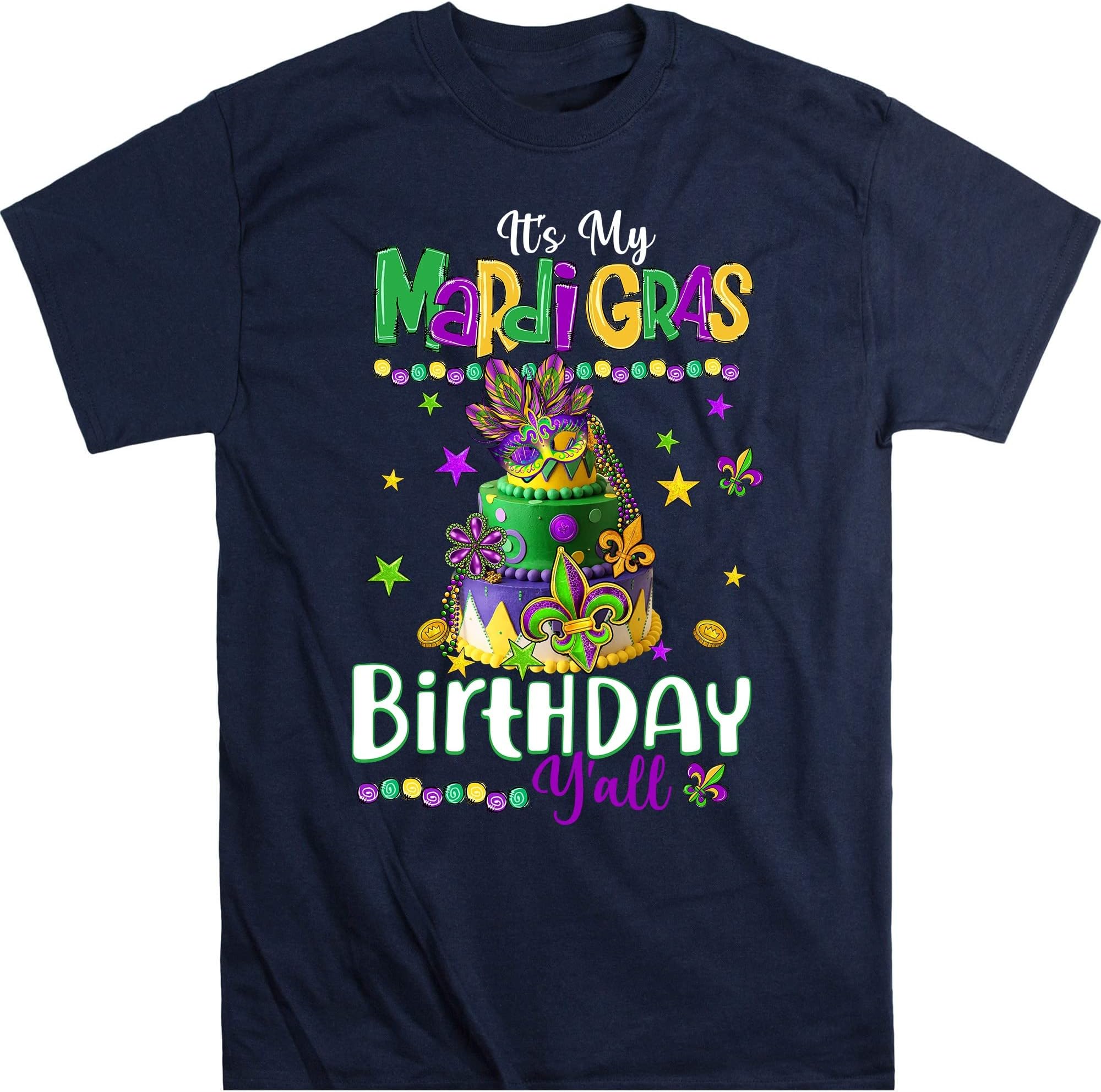 It's My Mardi Gras Birthday Y'all Shirt, Mardi Gras Gift, Mardi Gras Carnival Party Shirt, Fat Tuesday Shirt, New Orleans Shirt – Navy/Medium