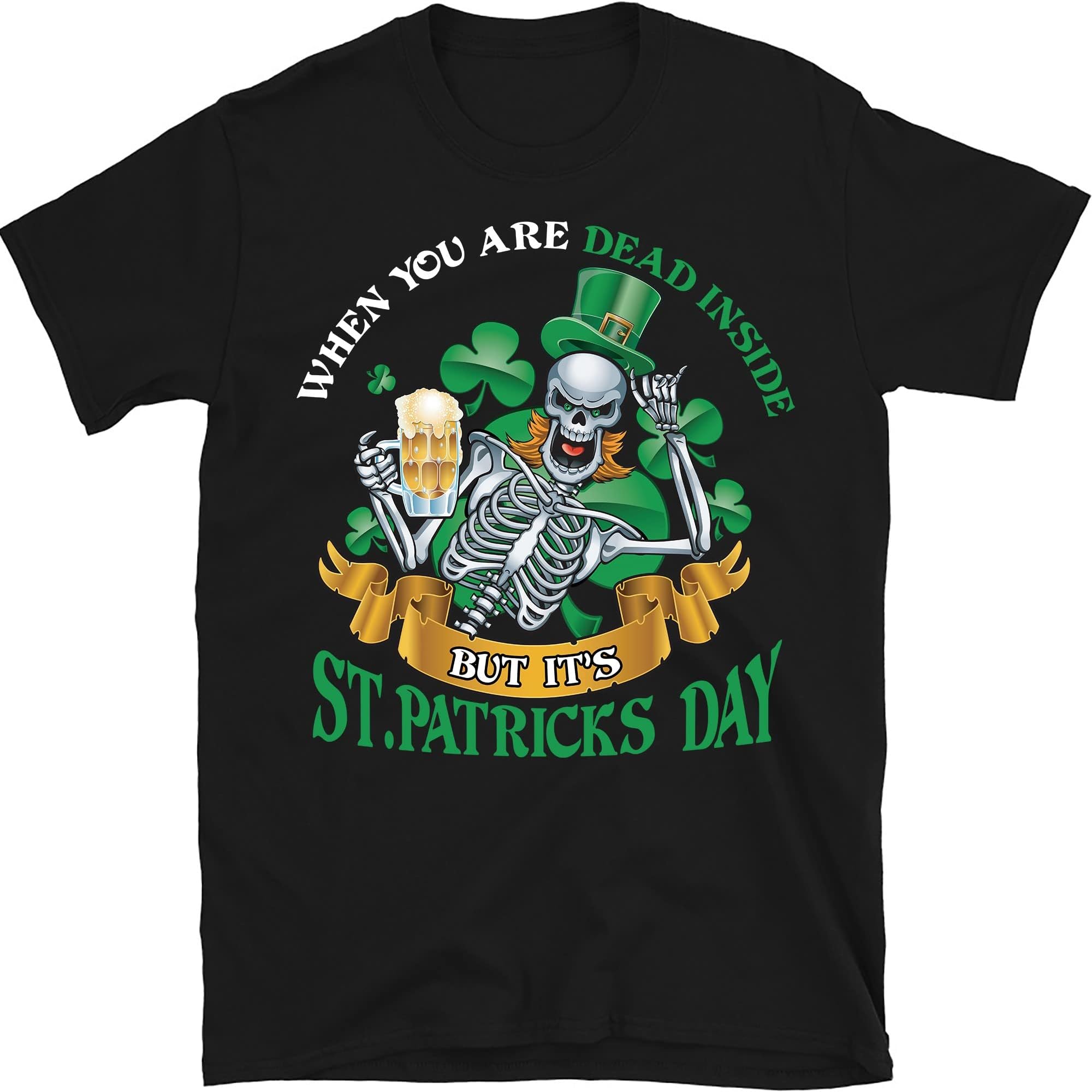 Skeleton Graphic St.Patricks Day Sweatshirt, Shamrock Crewneck, Funny St Paricks Tee, When You are Dead Inside