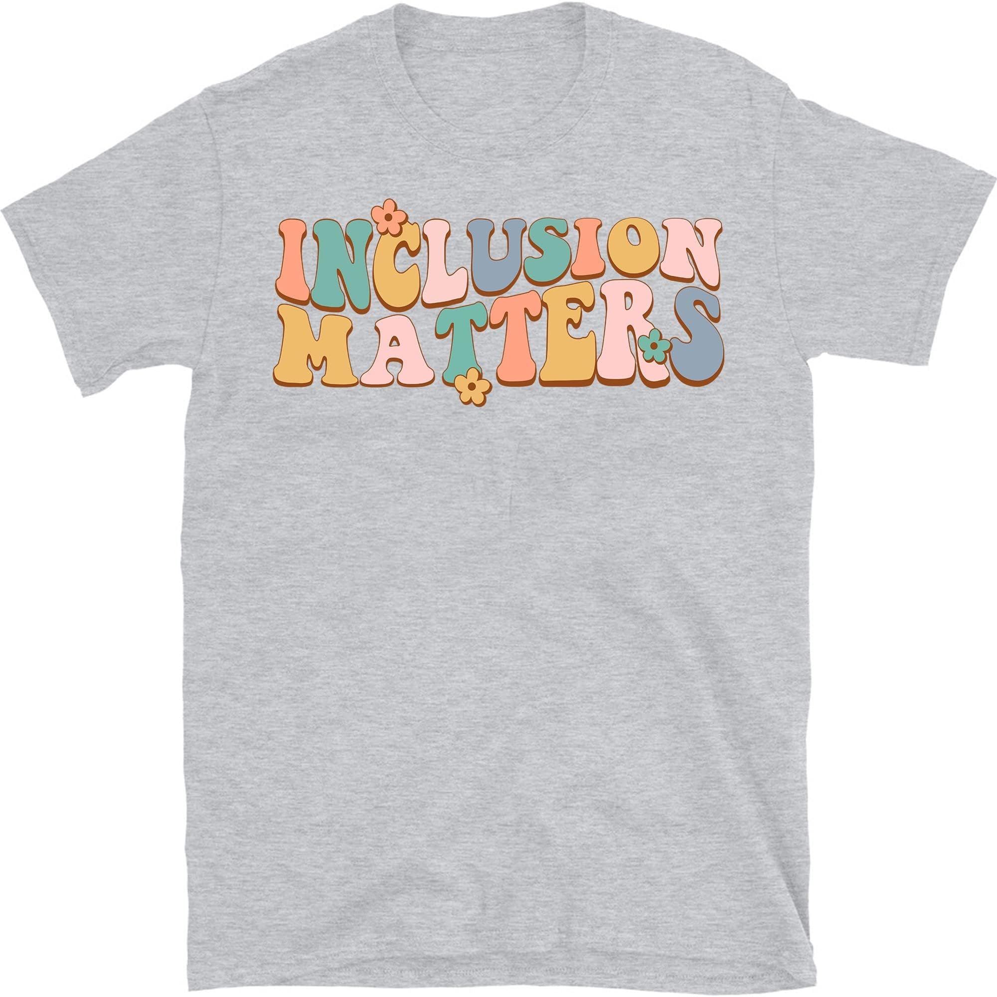 Inclusion Matters, Special Education Shirt, Neurodiversity Shirt, Dysleixa Shirt, Mindfulness Shirts, Autism Awareness Gift