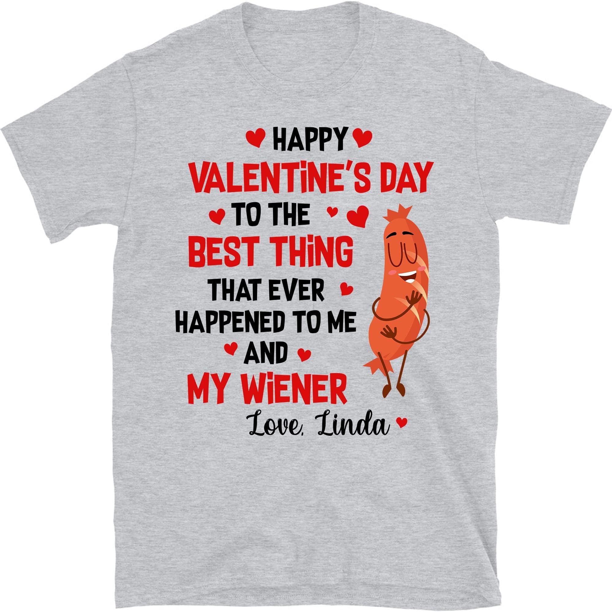 Happy Valentine's Day to Wiener Funny Shirt for Him, Wiener Funny Shirts, Shirt for Him, Boyfriend Funny Shirt, Custom
