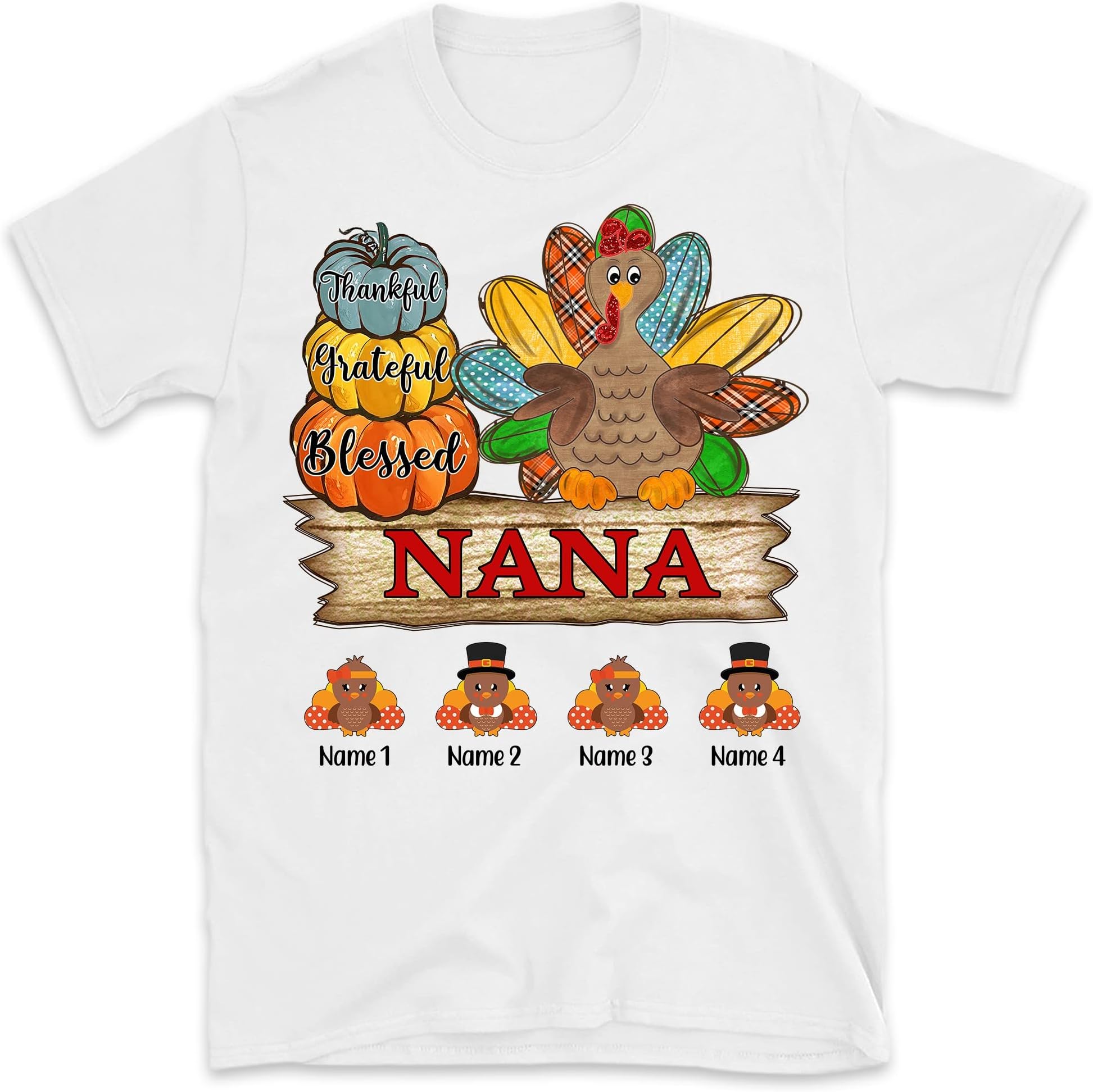 Custom Turkey Nana Shirt, Thanksgiving Nana Shirt Custom Kidnames,Custom Thankful Grateful Blessed Grandma Shirt for Thanksgiving Day Multicolored
