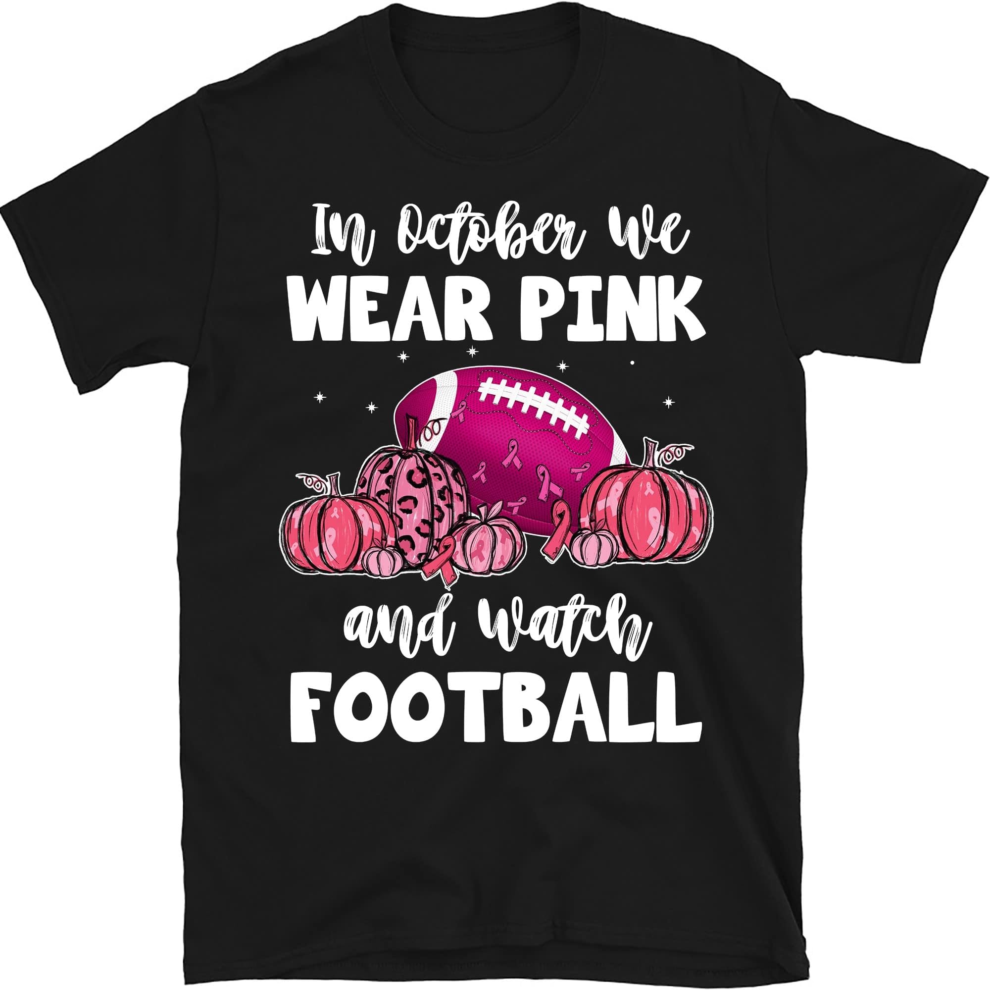 Breast Cancer Shirt, Breast Cancer Football Shirt, Breast Cancer Awareness Shirt, in October We Wear Pink and Watch Football, Pumpkin Shirt
