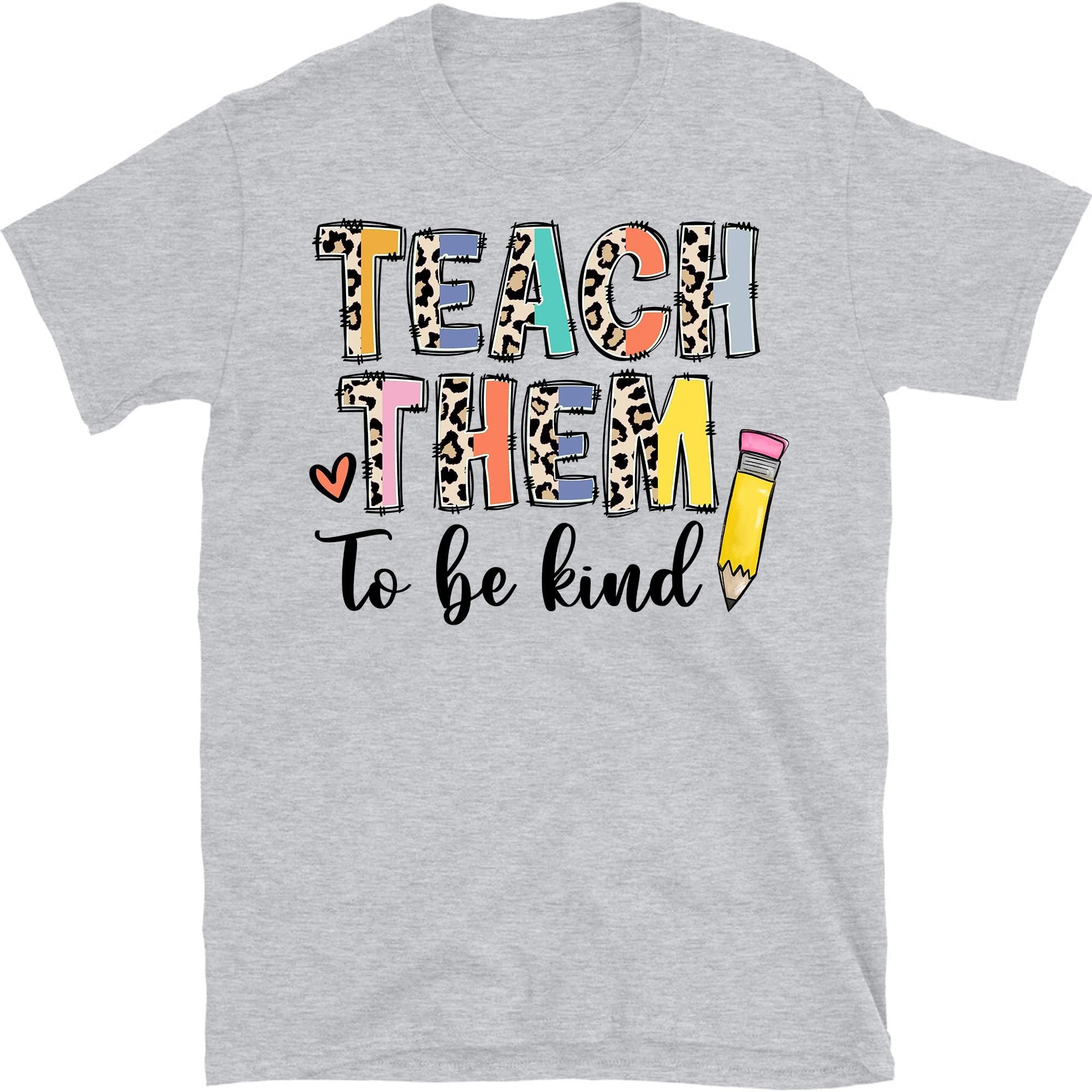 Teach Them to Be Kind Teacher Shirt, Leopard Teacher Shirt, to Be Kind Shirt, School Shirt, Kindness Shirt, Inspirational Shirt