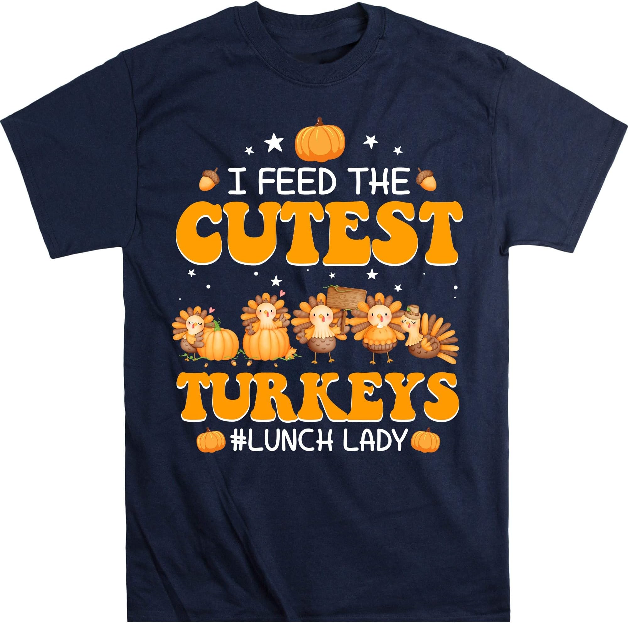 I Feed Cutest Turkeys in The Patch Lunch Lady Shirt, Thanksgiving Lunch Lady Gift, Cafeteria Crew Shirt