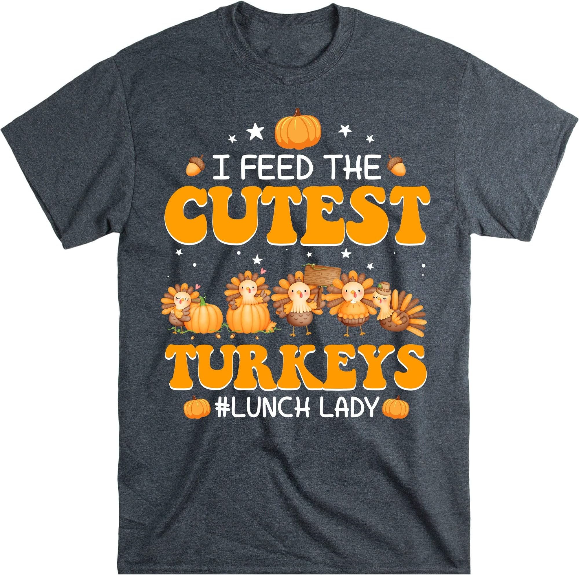 I Feed Cutest Turkeys in The Patch Lunch Lady Shirt, Thanksgiving Lunch Lady Gift, Cafeteria Crew Shirt