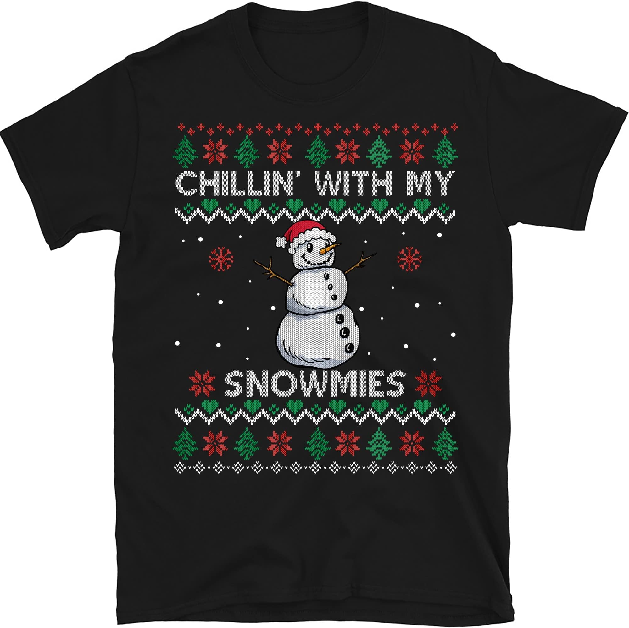 Snowman Christmas Chillin with My Snowmies Ugly Gift T-Shirt – Black/4X-Large