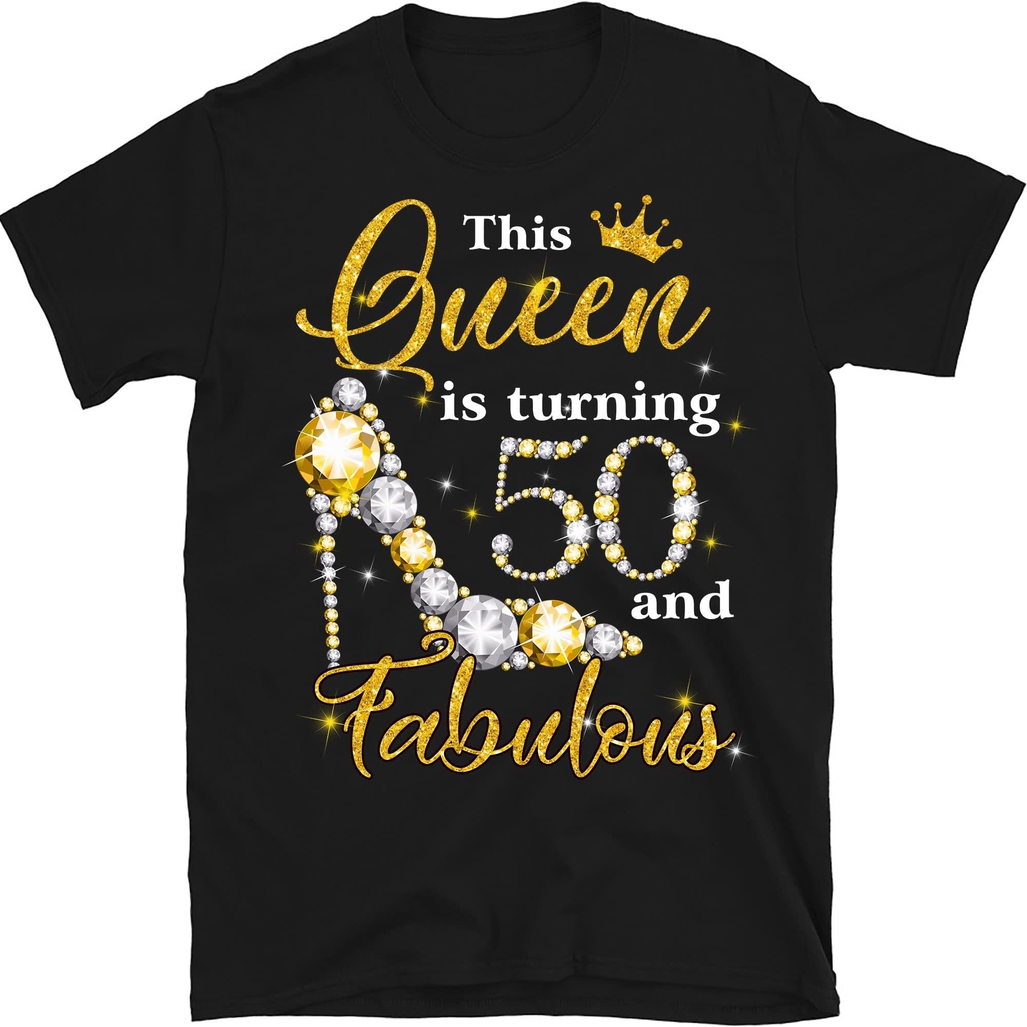 This Queen is Turning 50 and Fabulous Shirt, Custom Birthday Gift, 50th Birthday Shirts for Women, 50 Years Old Shirt Multicolored