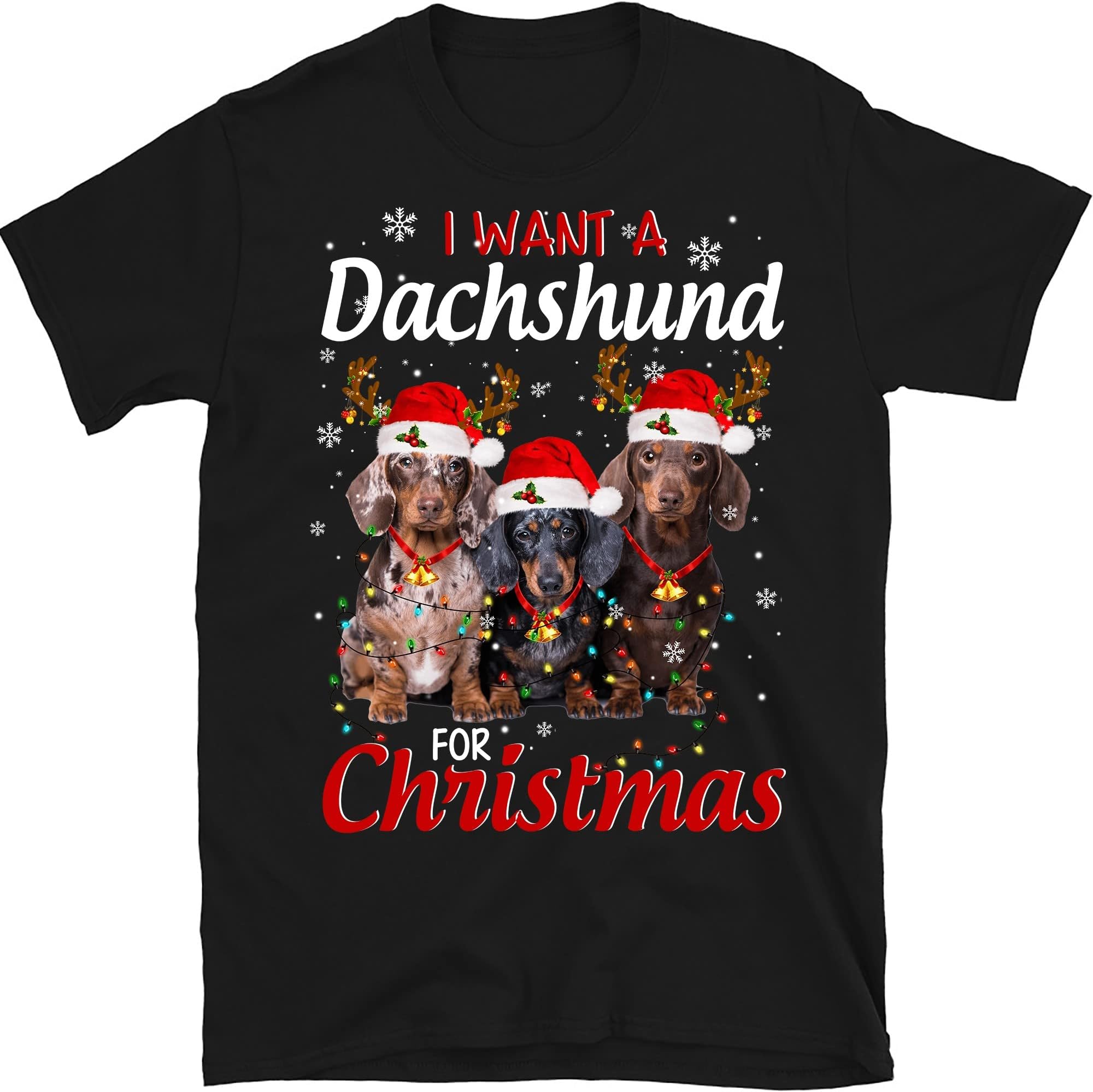 All I Want for Christmas is Dachshund Unisex Shirt, Dog Lover Gift, Dachshund Mom Gift, Funny Dog T Shirt, Dog Lover Xmas – Black/3X-Large